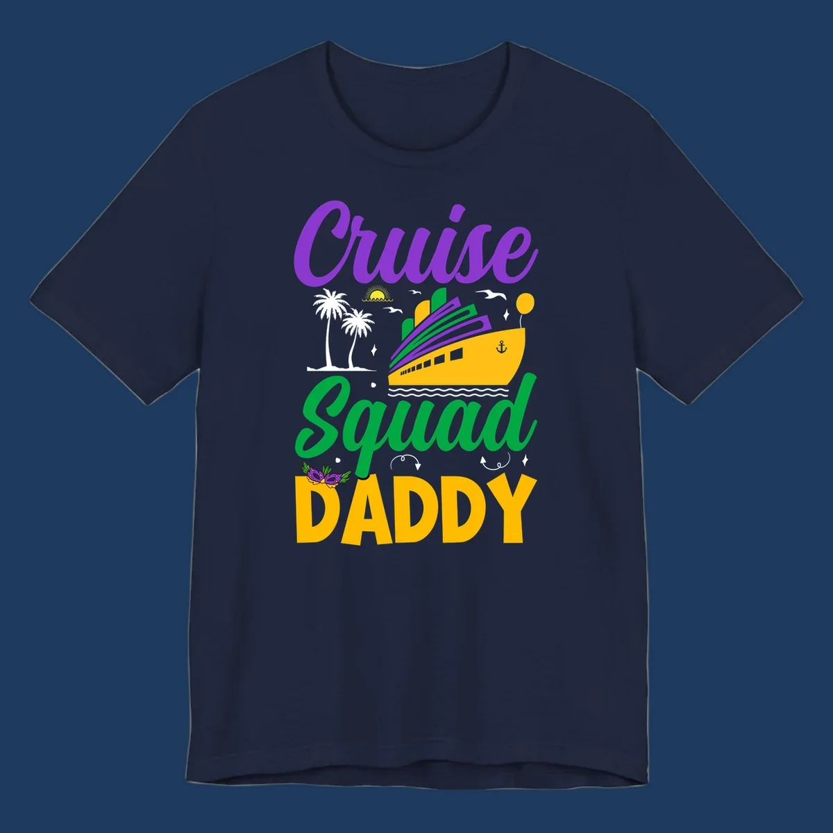 Cruise Squad Daddy design with purple text, yellow cruise ship, palm trees, and tropical party elements on gray background