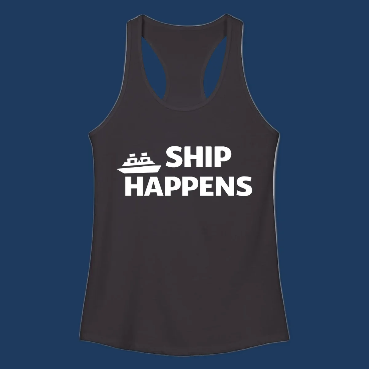 White cruise ship illustration with bold text reading 'Ship Happens' on gray background—nautical pun design