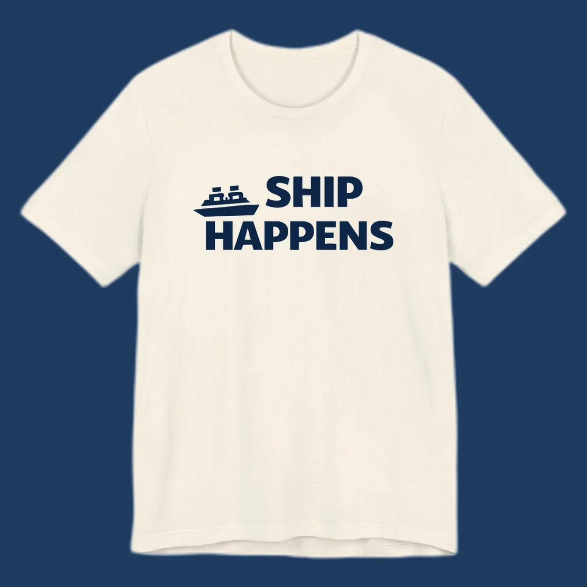 White cruise ship illustration with bold text reading 'Ship Happens' on gray background—nautical pun design
