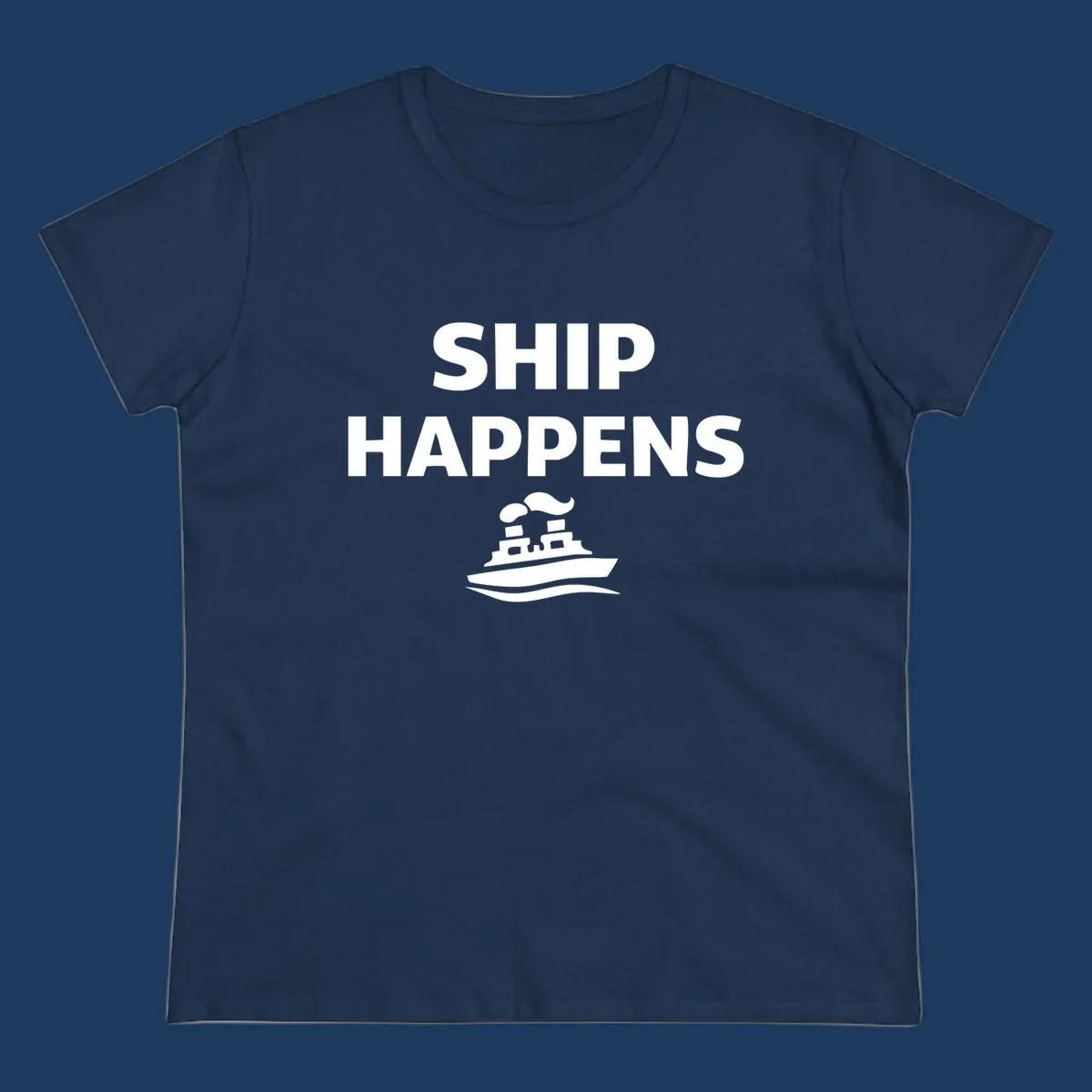 Ship Happens design with bold white text and cruise ship illustration on gray background
