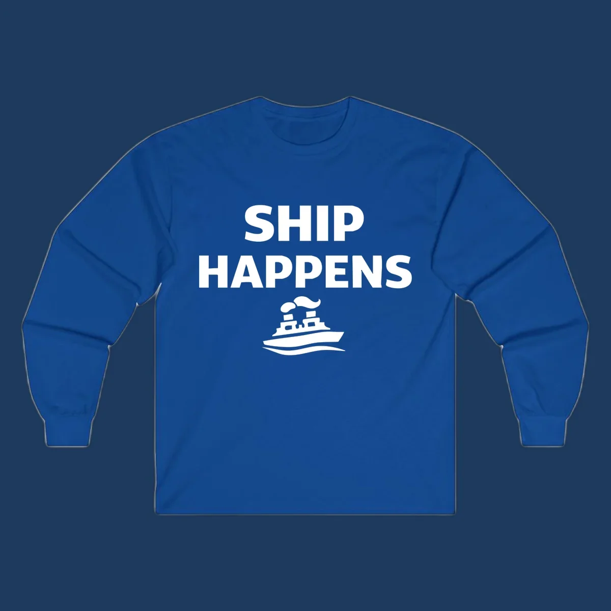 Ship Happens design with bold white text and cruise ship illustration on gray background