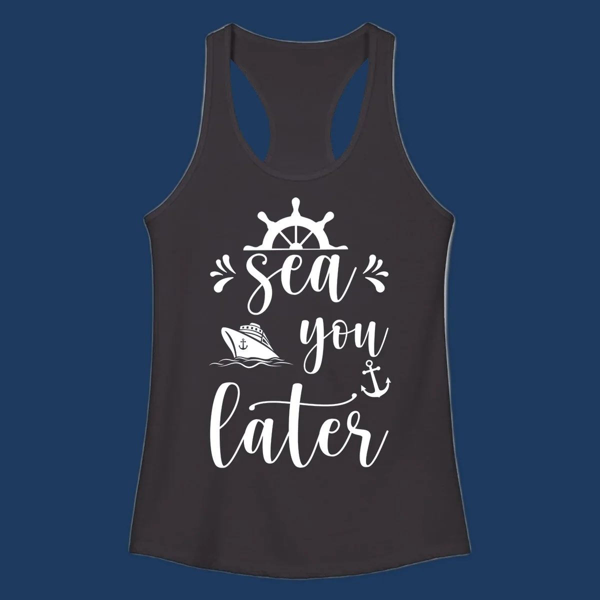 Sea you on the water nautical design with ship's wheel, cruise ship, anchor, and decorative flourishes on gray background