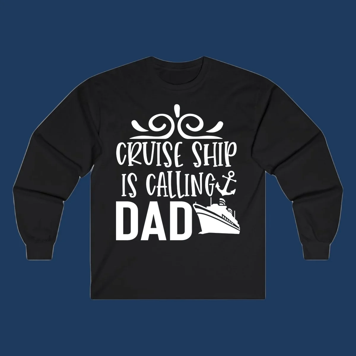 White nautical design with scrollwork, anchor, and cruise ship illustration with text 'Cruise Ship Is Calling Dad' on gray background