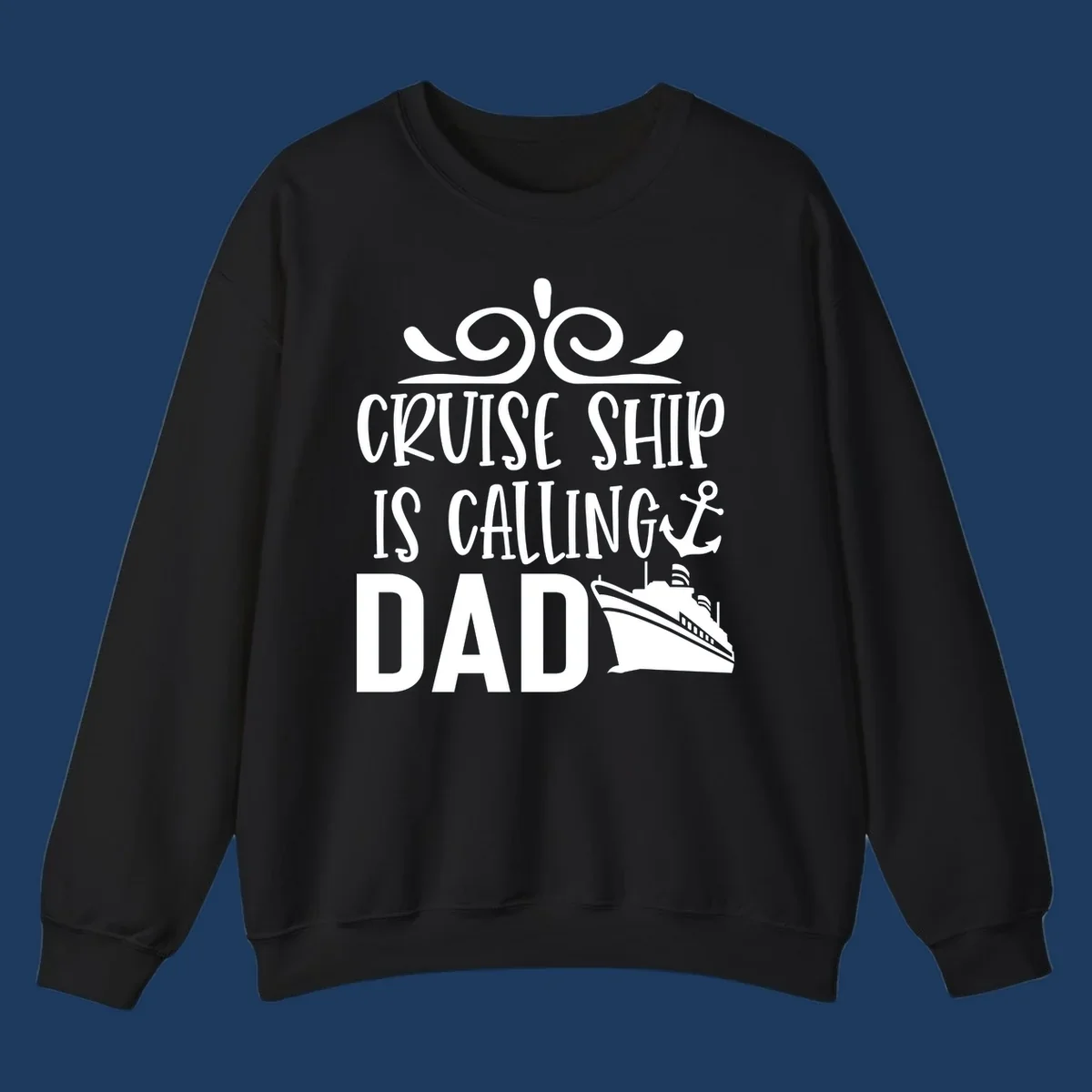 White nautical design with scrollwork, anchor, and cruise ship illustration with text 'Cruise Ship Is Calling Dad' on gray background