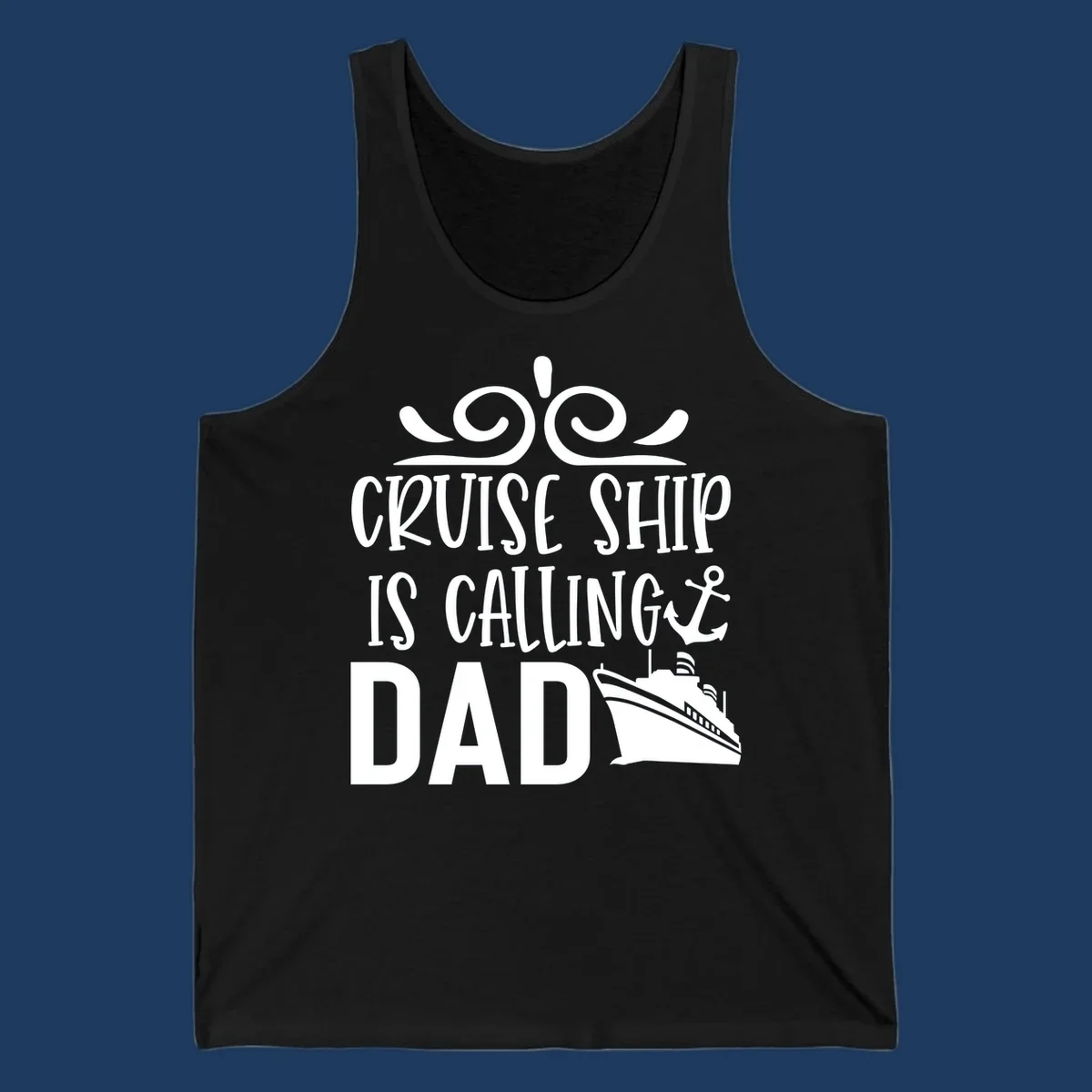 White nautical design with scrollwork, anchor, and cruise ship illustration with text 'Cruise Ship Is Calling Dad' on gray background