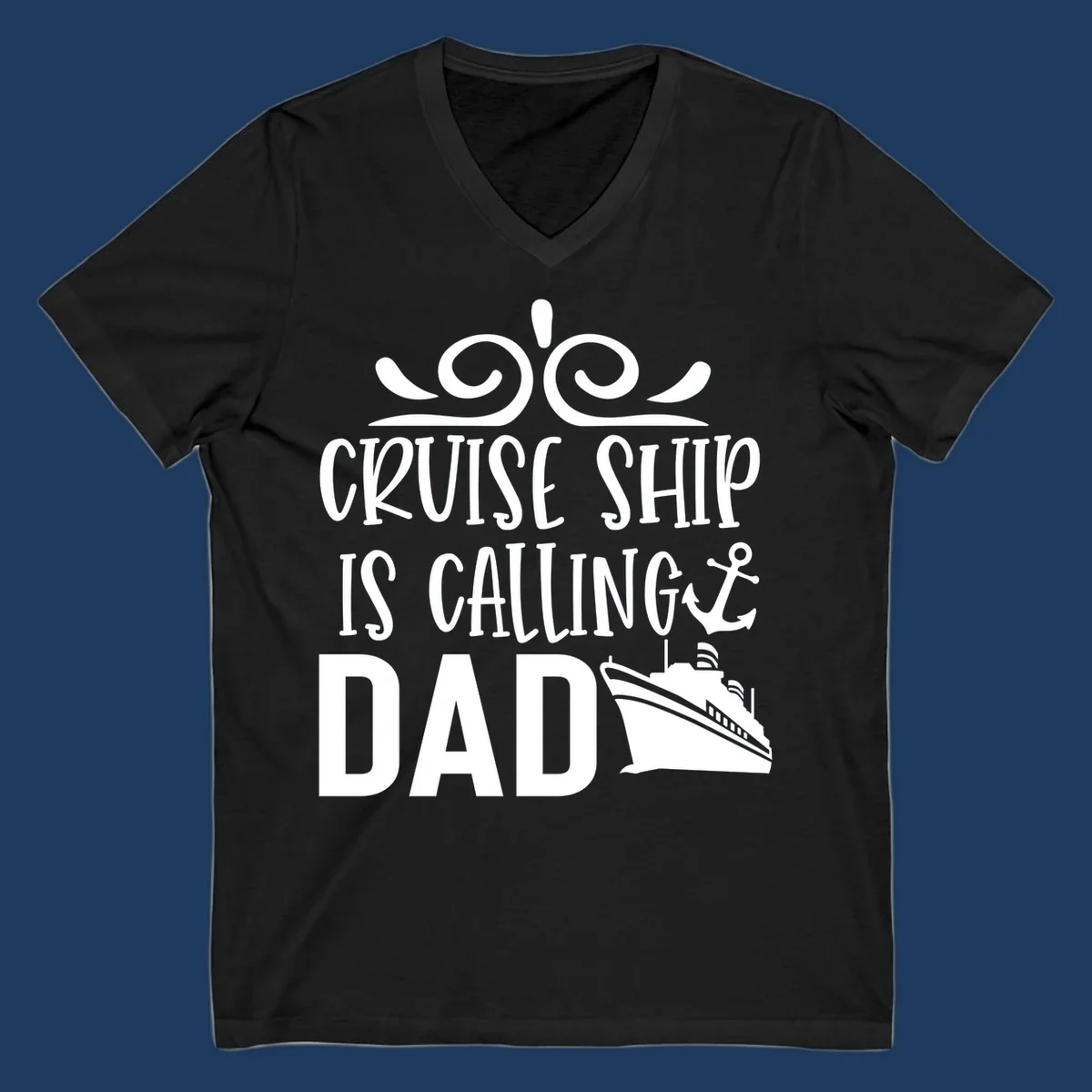 White nautical design with scrollwork, anchor, and cruise ship illustration with text 'Cruise Ship Is Calling Dad' on gray background