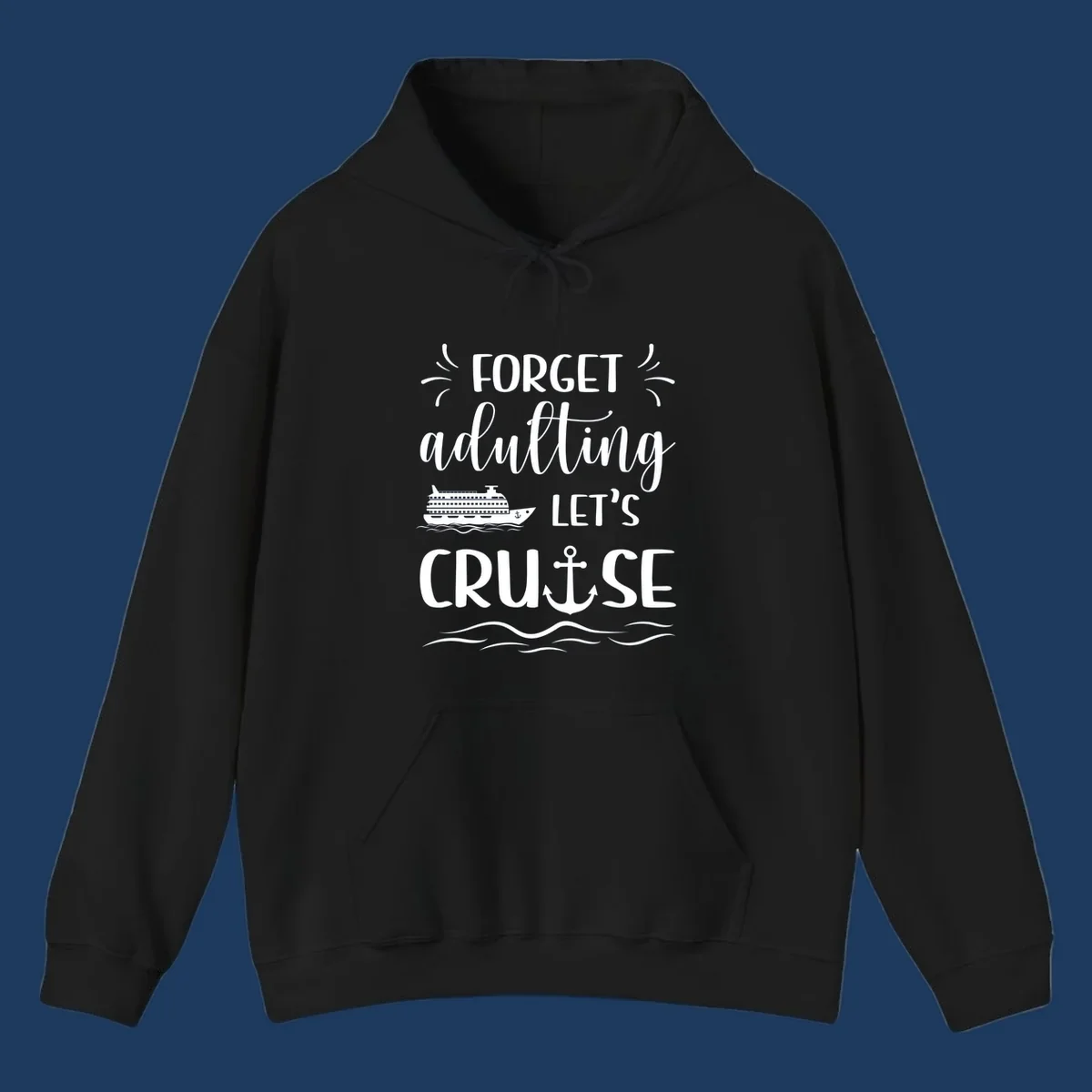 White text reading 'Forget adulting Let's Cruise' with cruise ship and anchor illustrations on gray background
