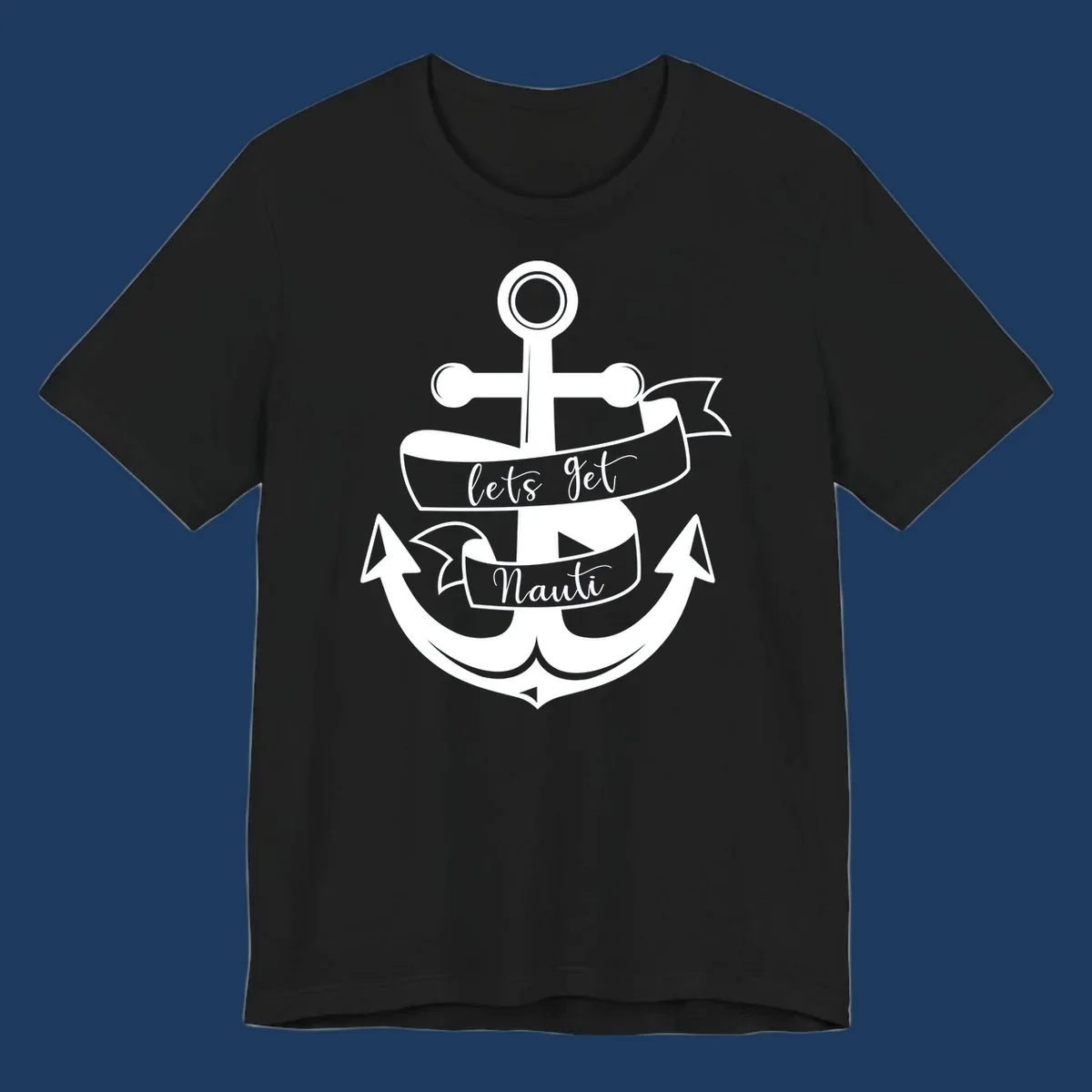 White vintage-style anchor with 'let's get nauti' banner ribbons on gray background