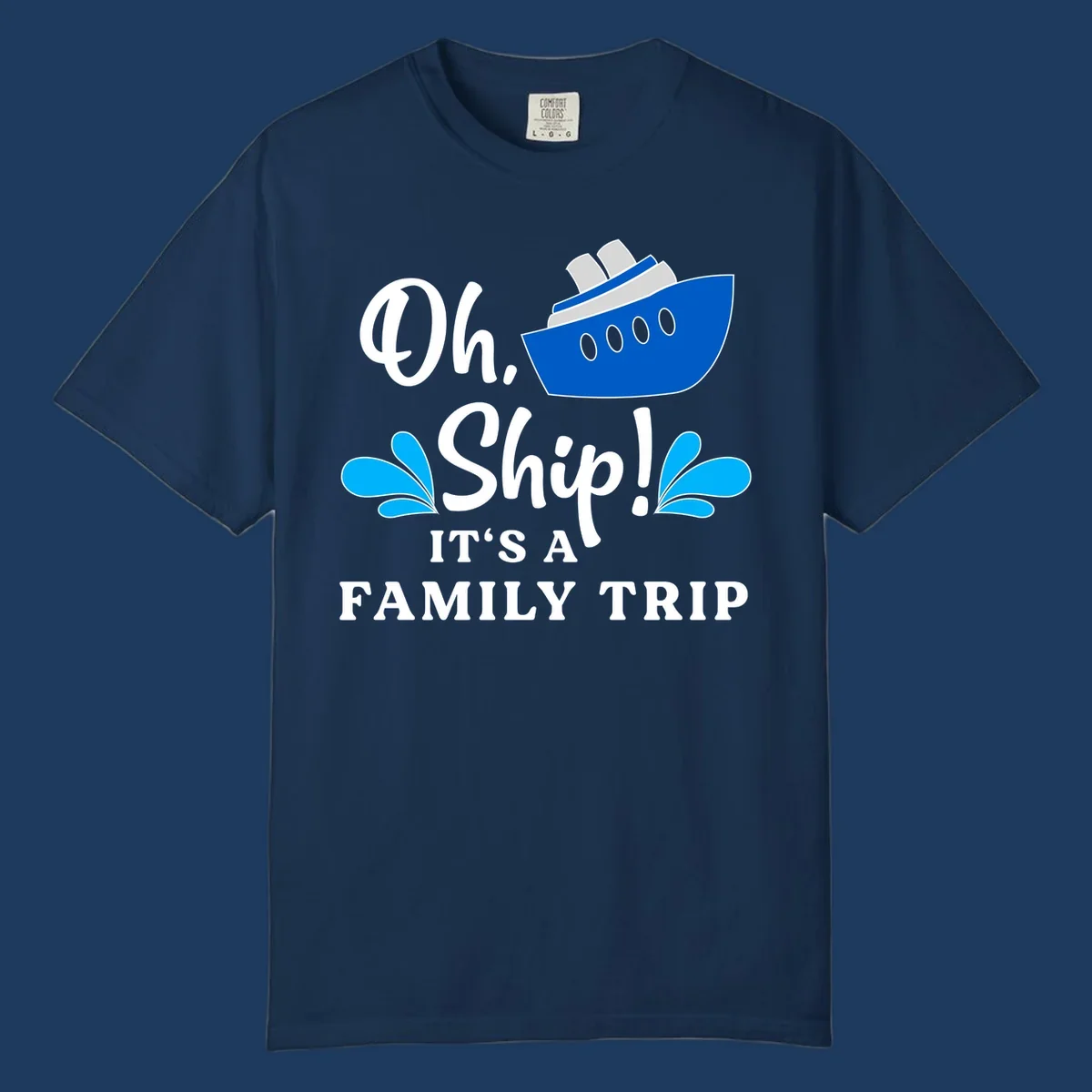Blue cruise ship with water splashes and text reading 'Oh Ship It's A Family Trip' - funny family cruise vacation design