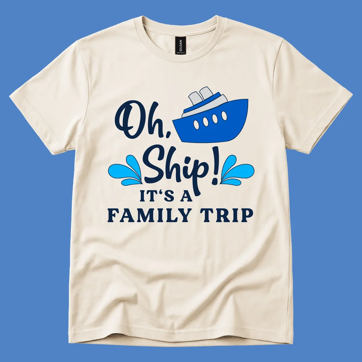 Blue cruise ship with water splashes and text reading 'Oh Ship It's A Family Trip' - funny family cruise vacation design