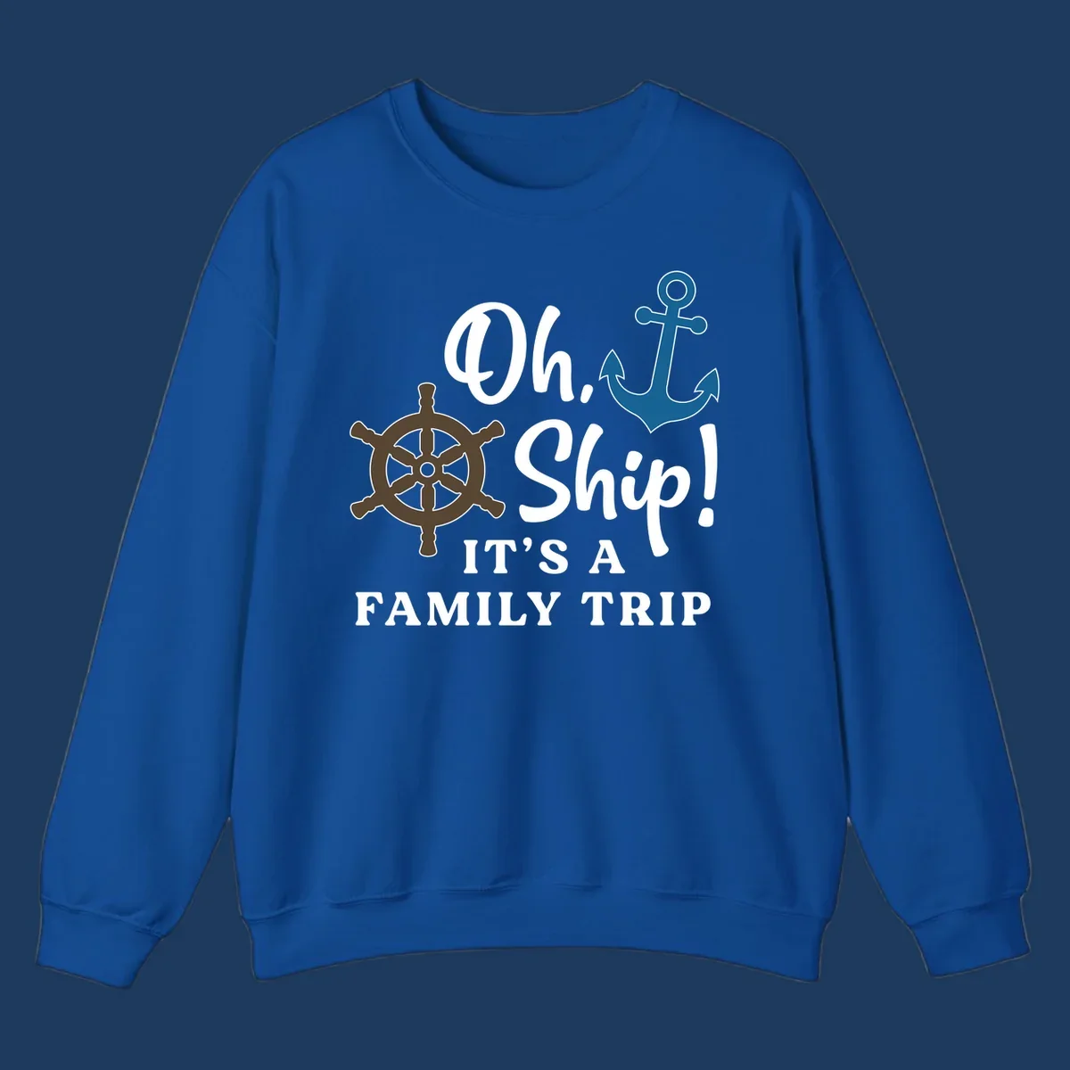 Oh ship it's a family trip design with ship's wheel and anchor on gray background