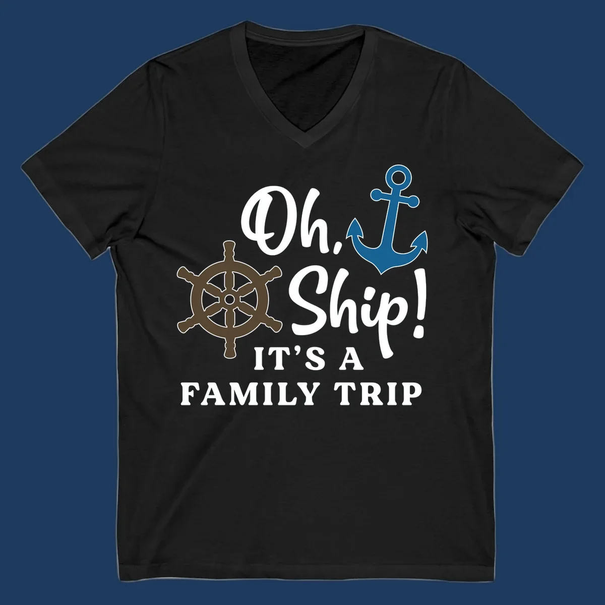 Oh ship it's a family trip design with ship's wheel and anchor on gray background