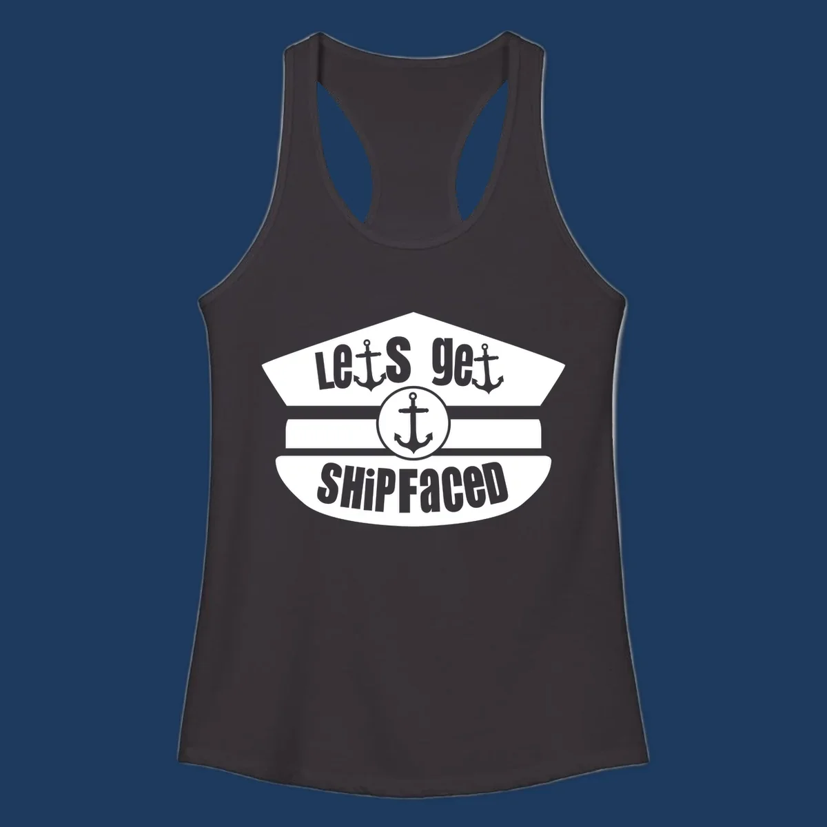 Vintage nautical design with 'Let's Get Shipfaced' text and anchor icons in gray and white