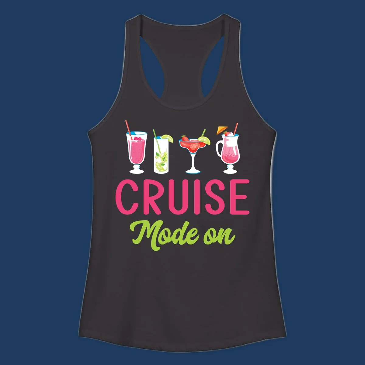 Cruise mode on design with four tropical cocktails and colorful lettering celebrating vacation mindset