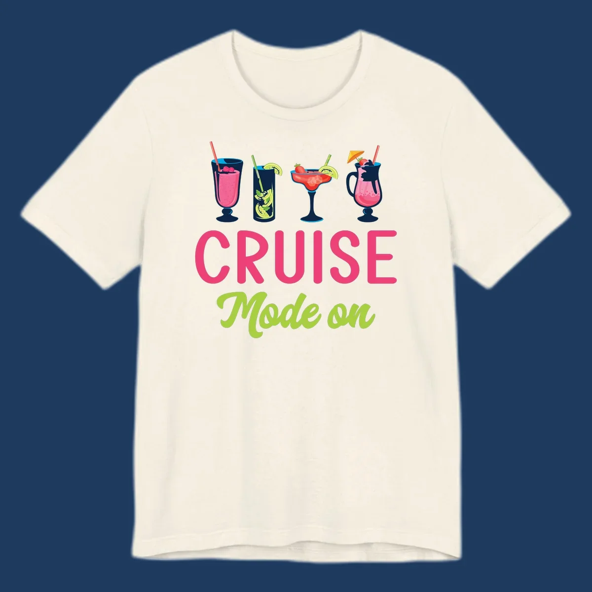 Cruise mode on design with four tropical cocktails and colorful lettering celebrating vacation mindset