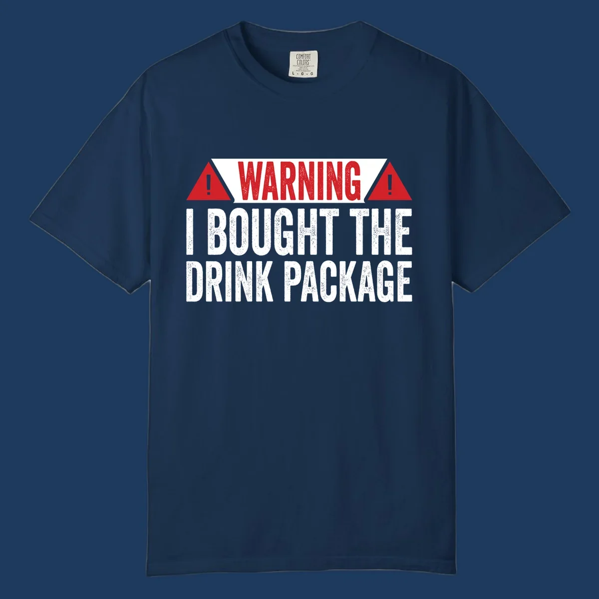 Warning-style graphic with red triangles and white distressed text reading 'I Bought The Drink Package' on gray background