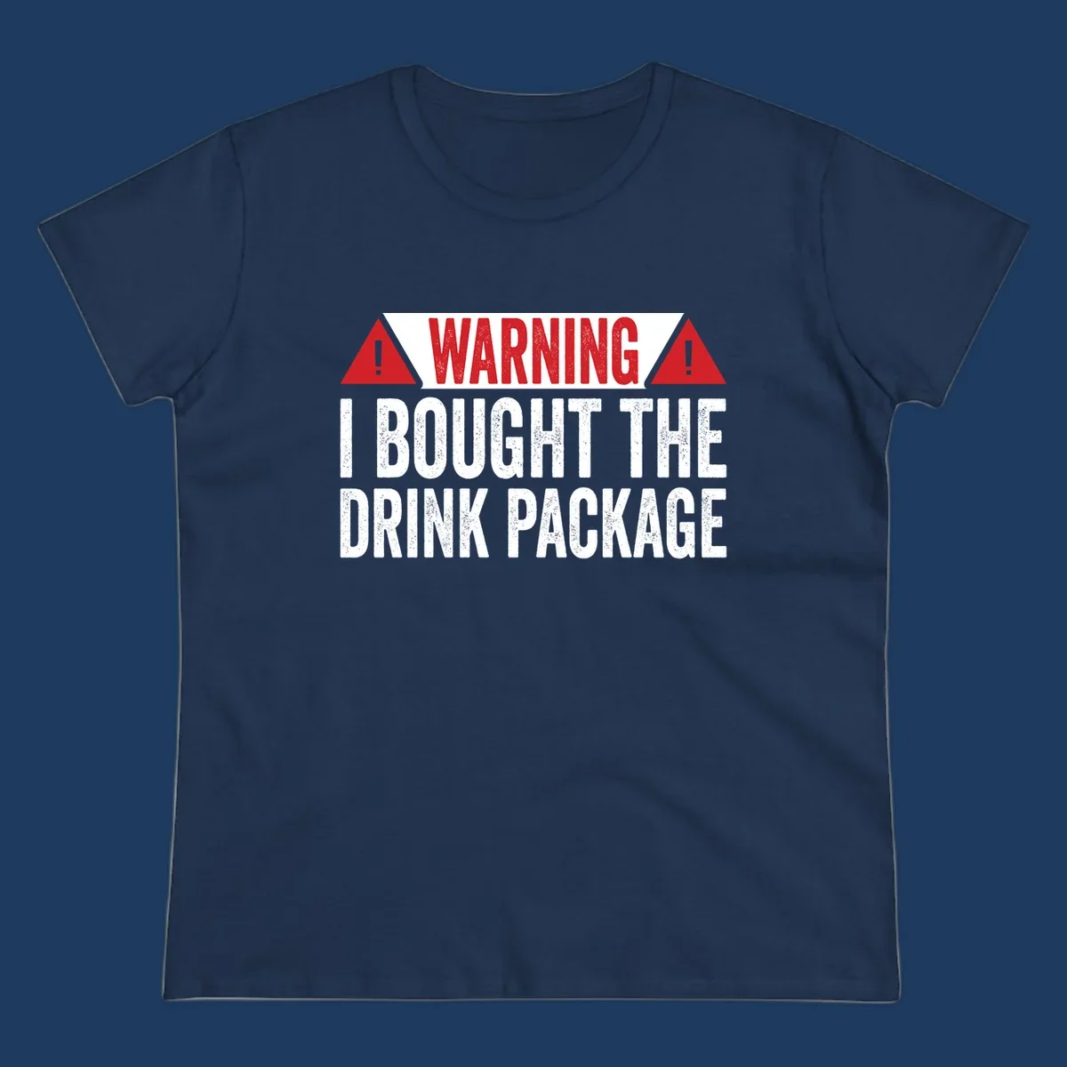 Warning-style graphic with red triangles and white distressed text reading 'I Bought The Drink Package' on gray background