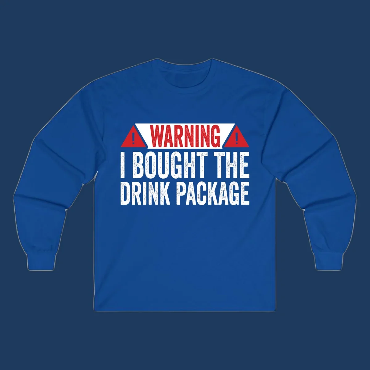 Warning-style graphic with red triangles and white distressed text reading 'I Bought The Drink Package' on gray background