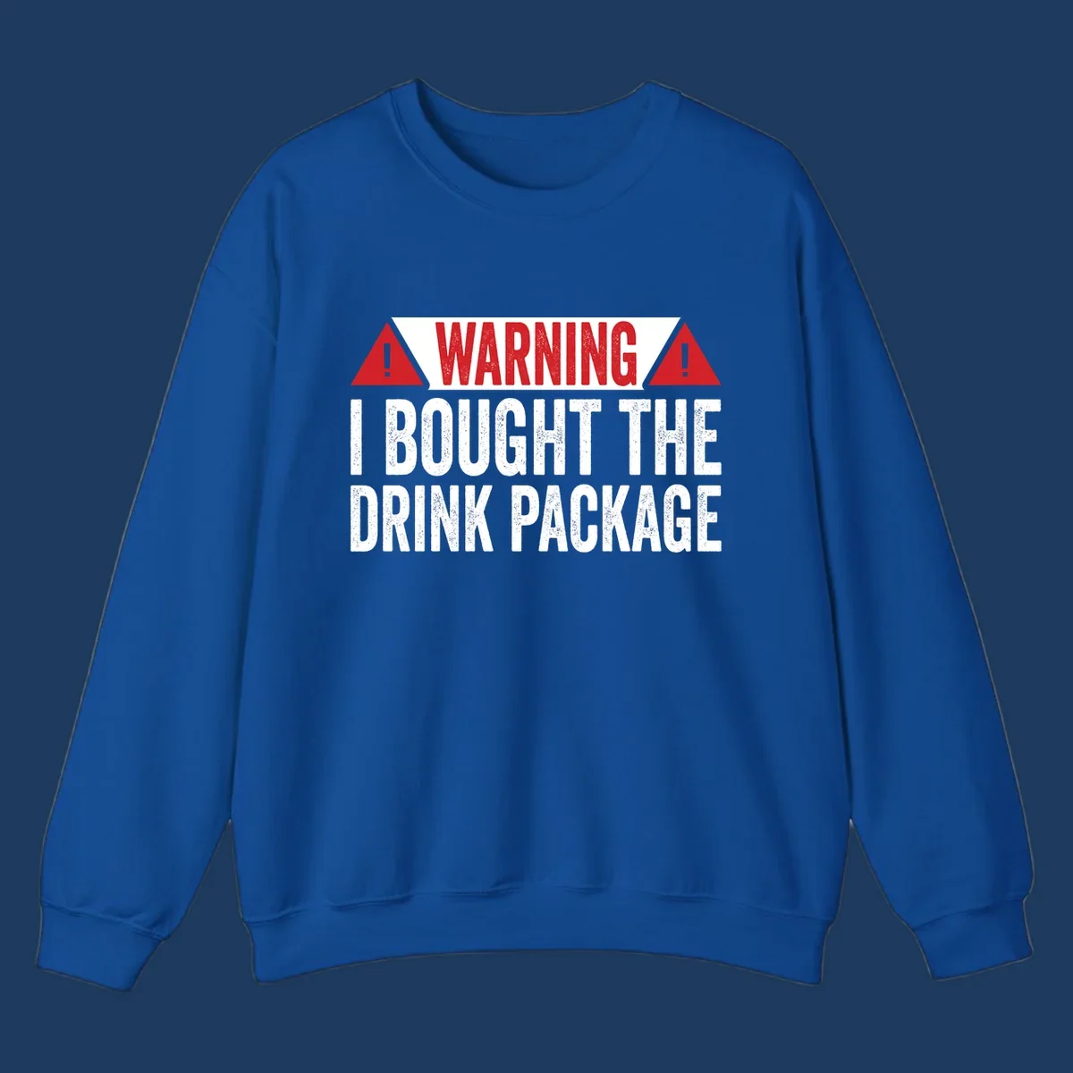 Warning-style graphic with red triangles and white distressed text reading 'I Bought The Drink Package' on gray background