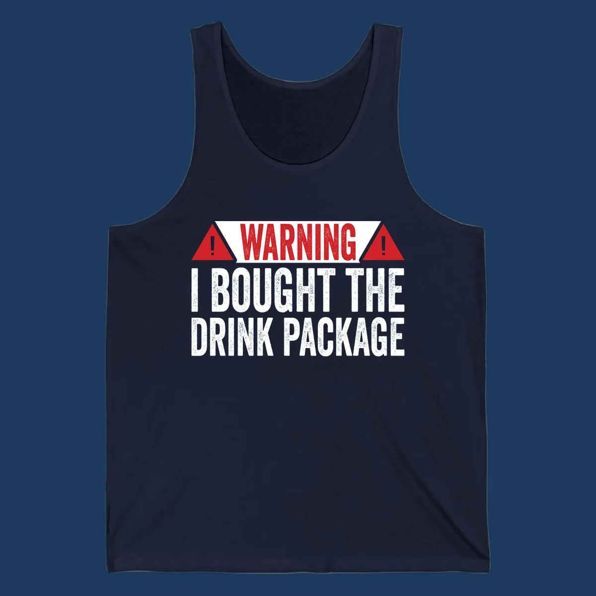 Warning-style graphic with red triangles and white distressed text reading 'I Bought The Drink Package' on gray background