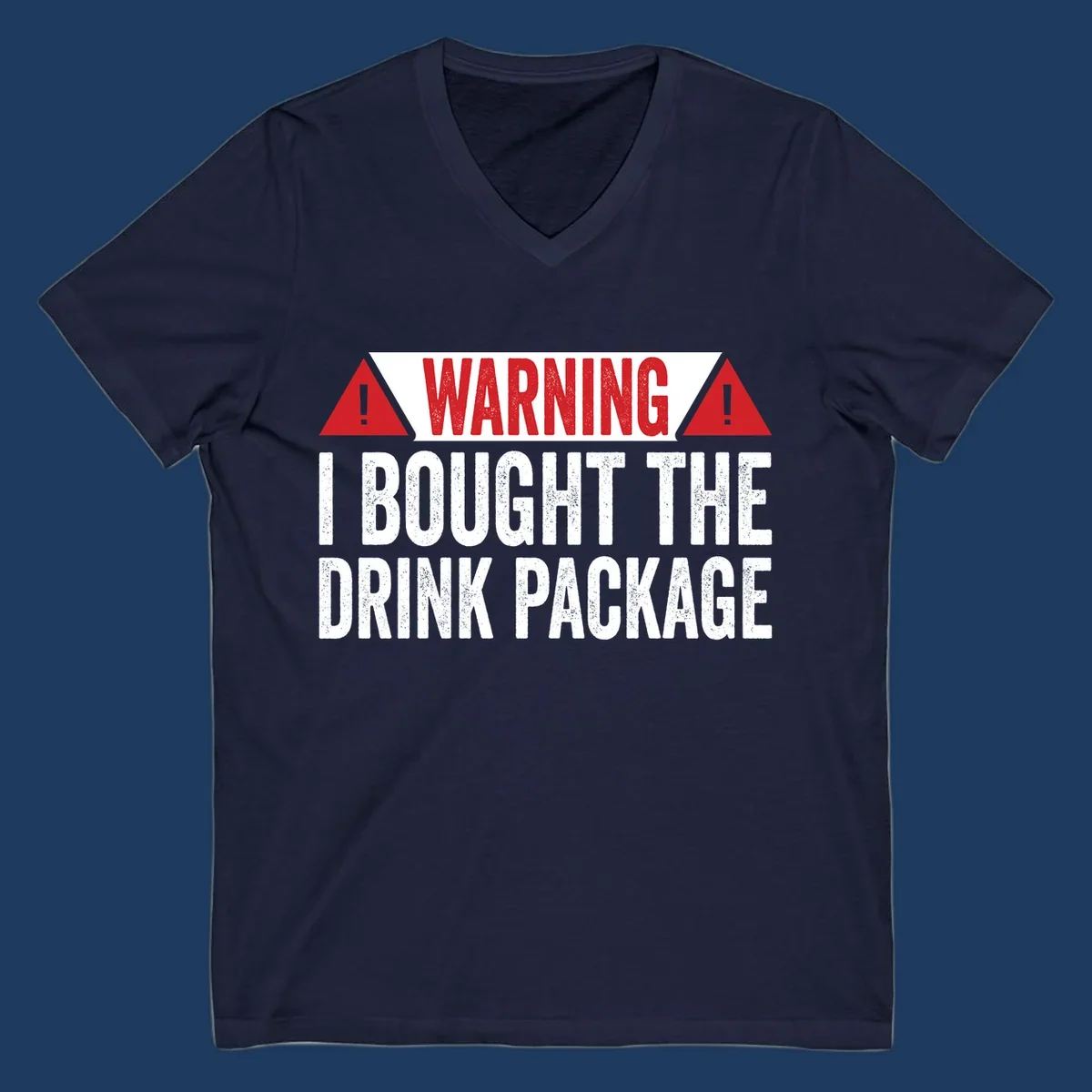 Warning-style graphic with red triangles and white distressed text reading 'I Bought The Drink Package' on gray background