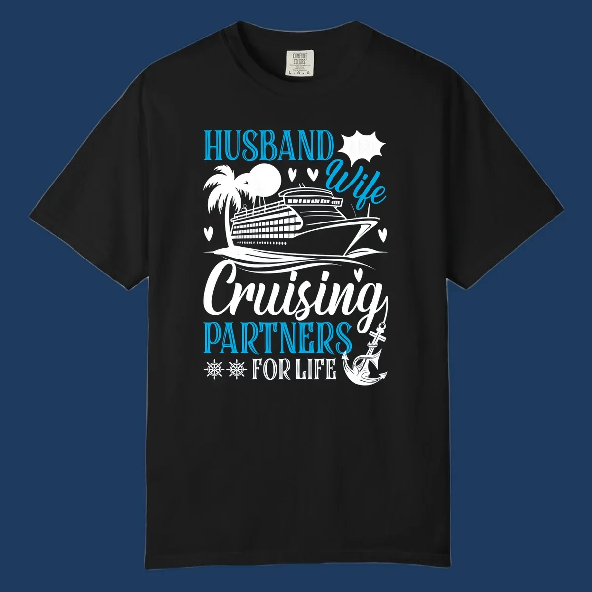 Cruise partners for life design: cruise ship with palm tree, hearts, and nautical elements. Text reads Husband, Wife, Cruising Partners For Life.