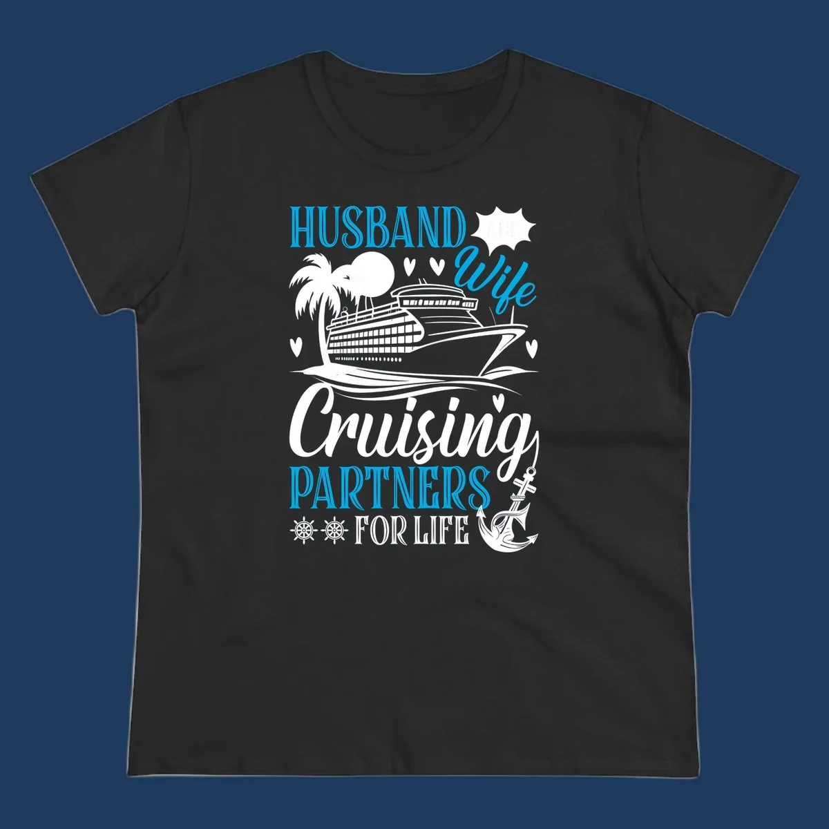 Cruise partners for life design: cruise ship with palm tree, hearts, and nautical elements. Text reads Husband, Wife, Cruising Partners For Life.
