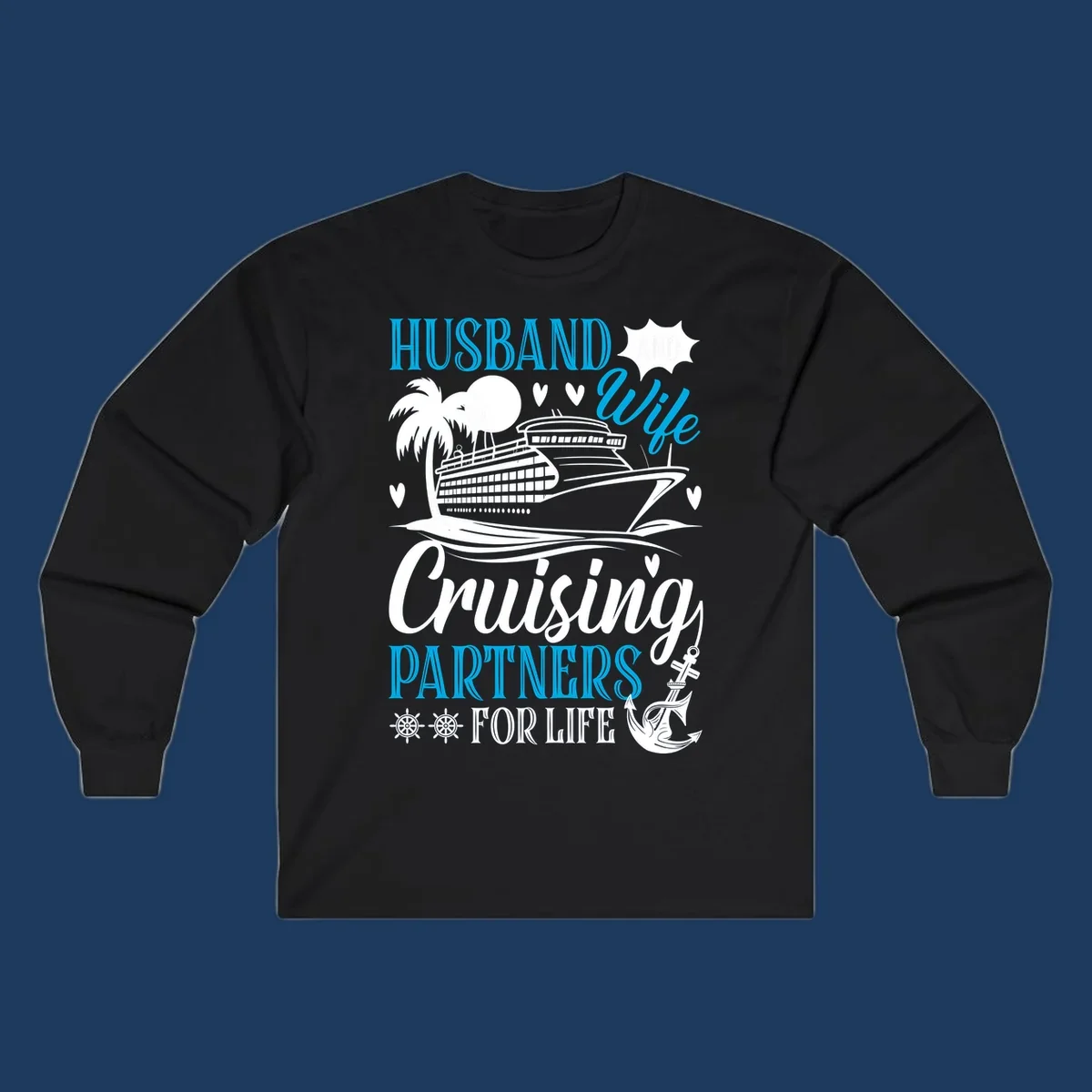 Cruise partners for life design: cruise ship with palm tree, hearts, and nautical elements. Text reads Husband, Wife, Cruising Partners For Life.
