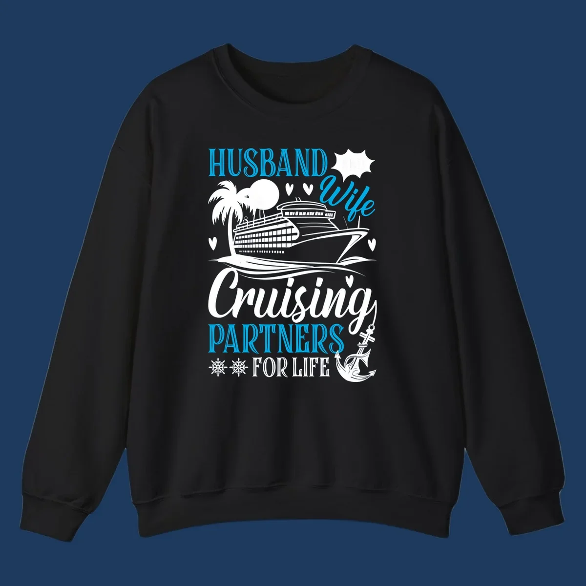 Cruise partners for life design: cruise ship with palm tree, hearts, and nautical elements. Text reads Husband, Wife, Cruising Partners For Life.