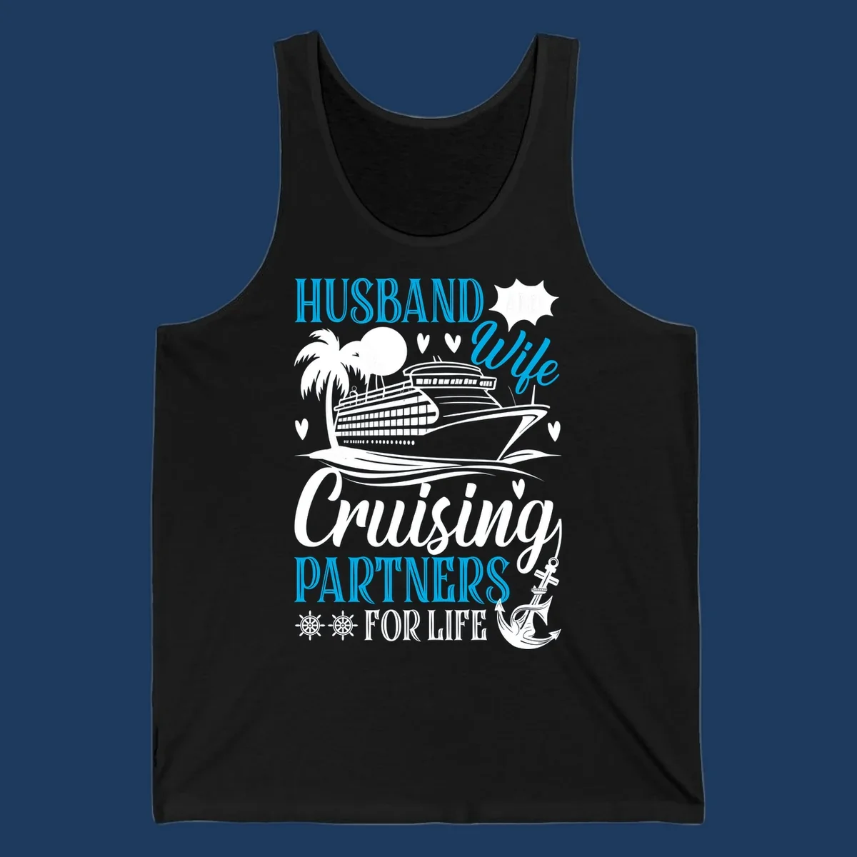 Cruise partners for life design: cruise ship with palm tree, hearts, and nautical elements. Text reads Husband, Wife, Cruising Partners For Life.
