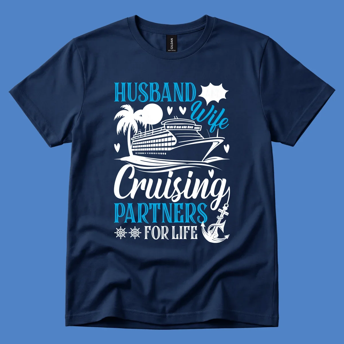 Cruise partners for life design: cruise ship with palm tree, hearts, and nautical elements. Text reads Husband, Wife, Cruising Partners For Life.