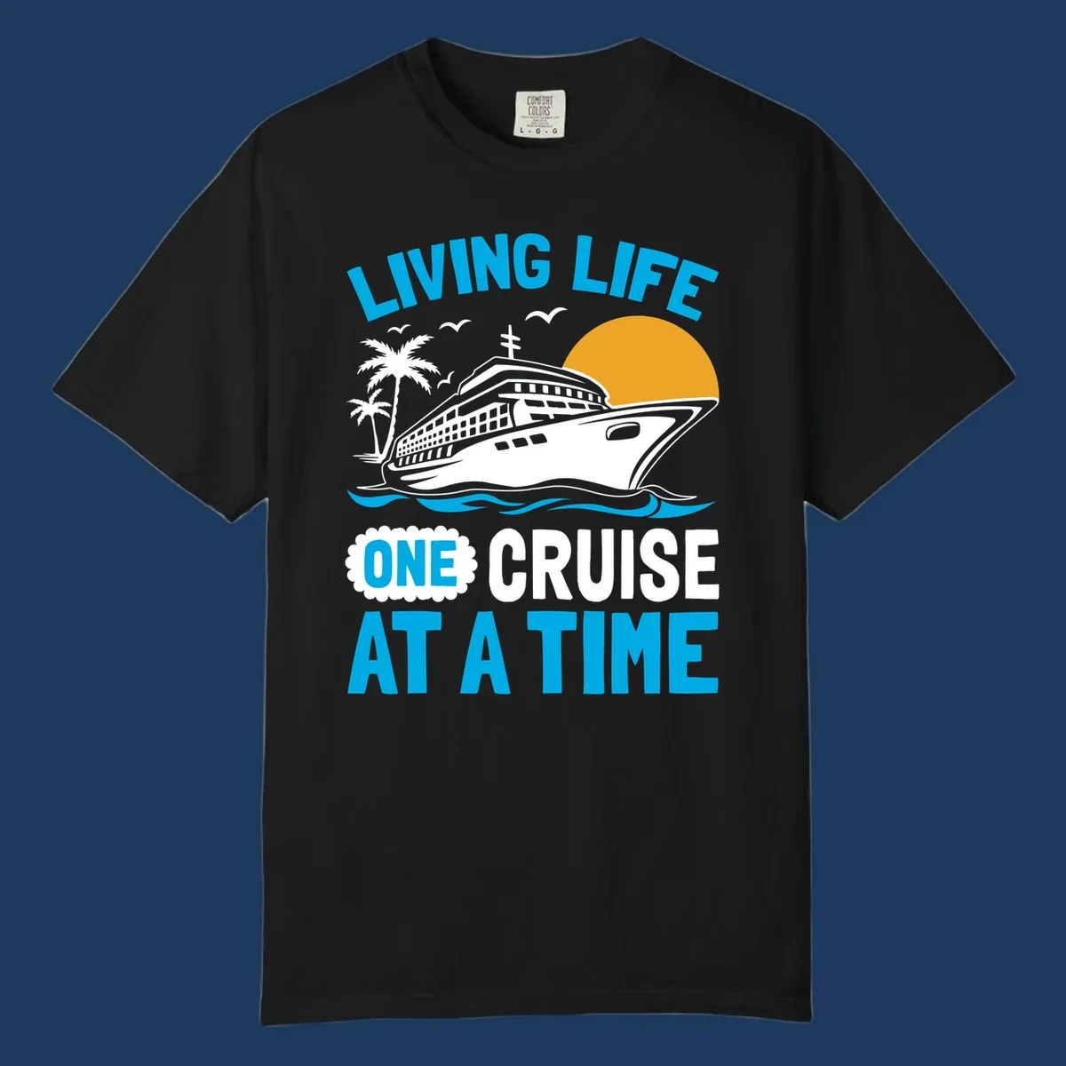 Living life one cruise at a time design with cruise ship, palm trees, sun, and ocean waves in cyan, white, and gold