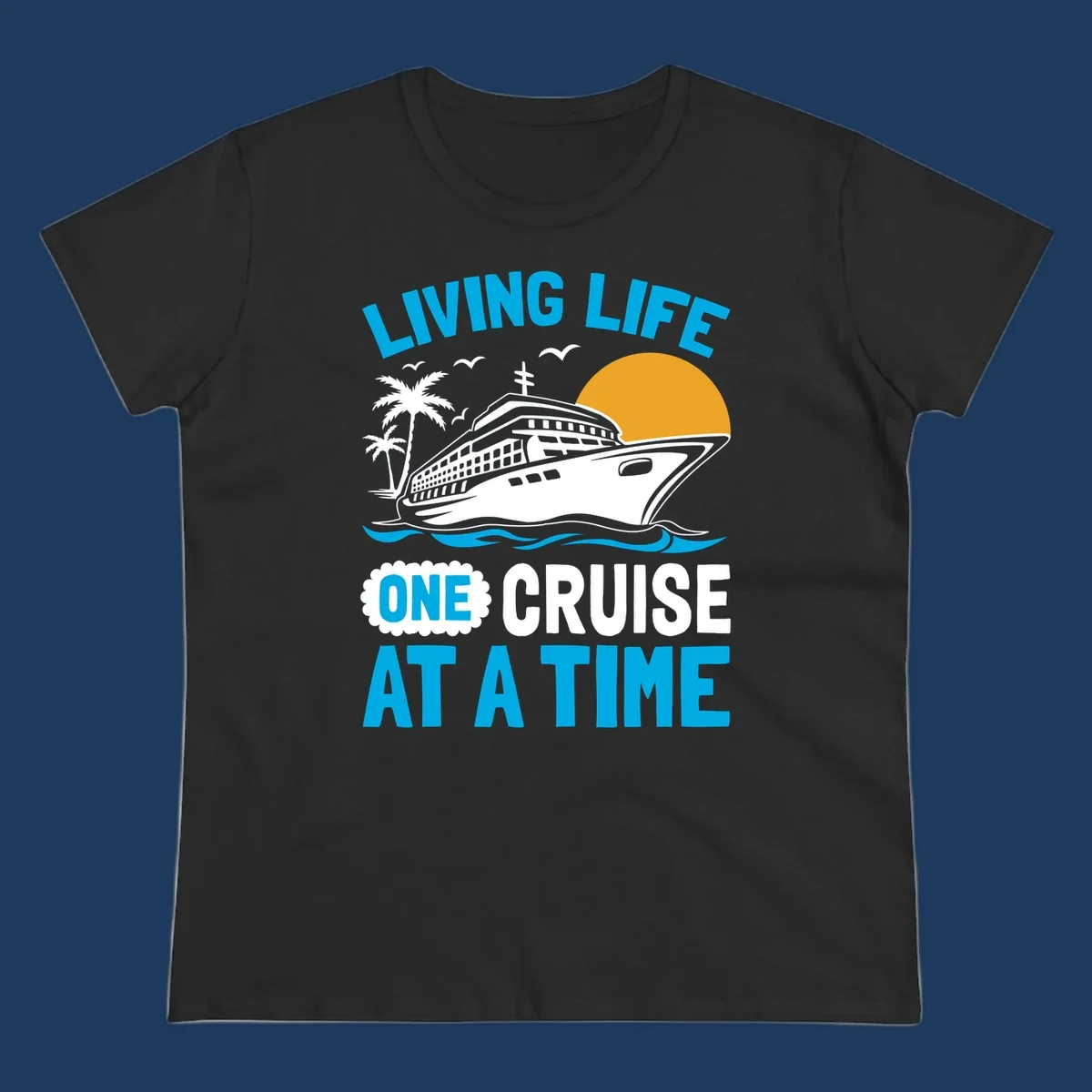 Living life one cruise at a time design with cruise ship, palm trees, sun, and ocean waves in cyan, white, and gold