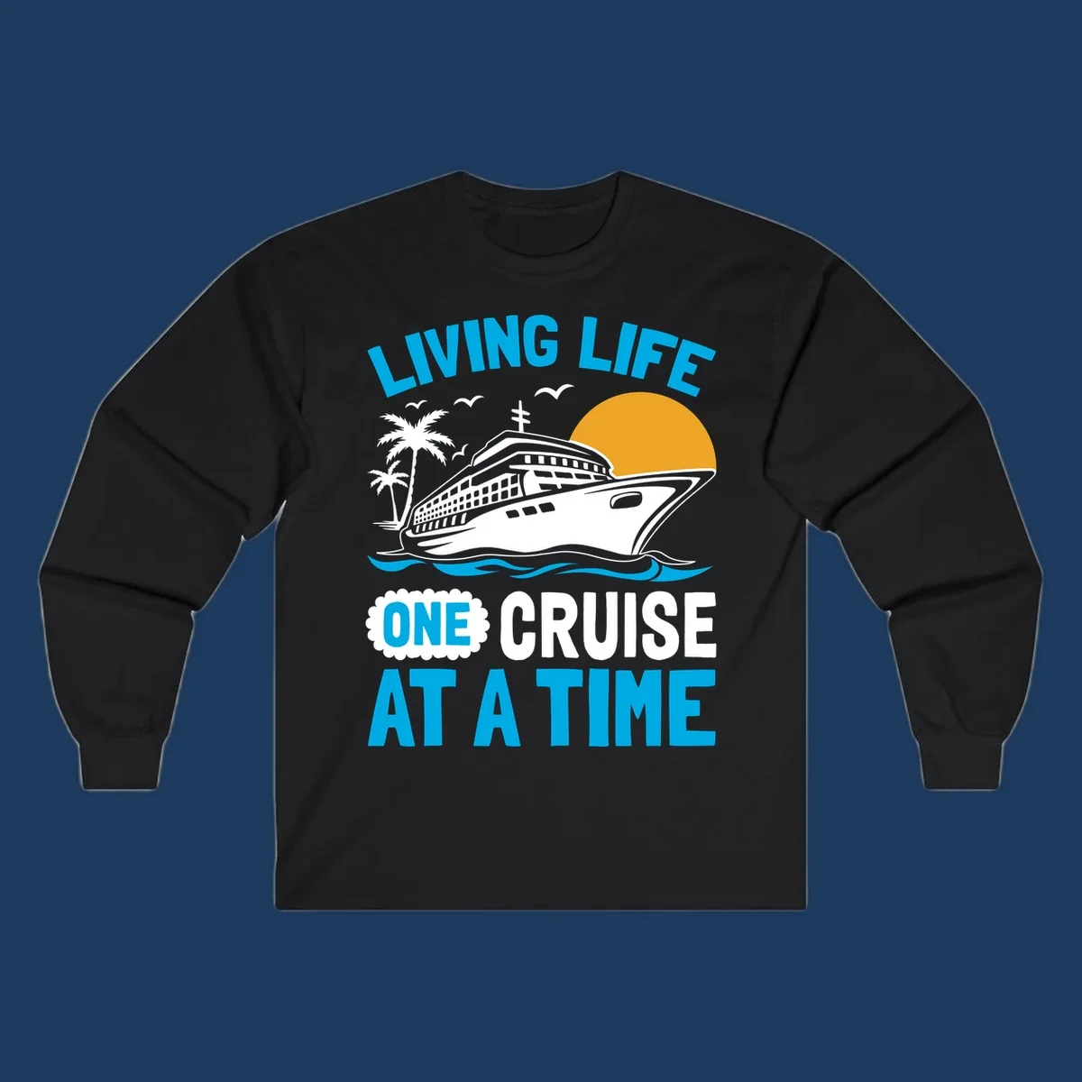 Living life one cruise at a time design with cruise ship, palm trees, sun, and ocean waves in cyan, white, and gold