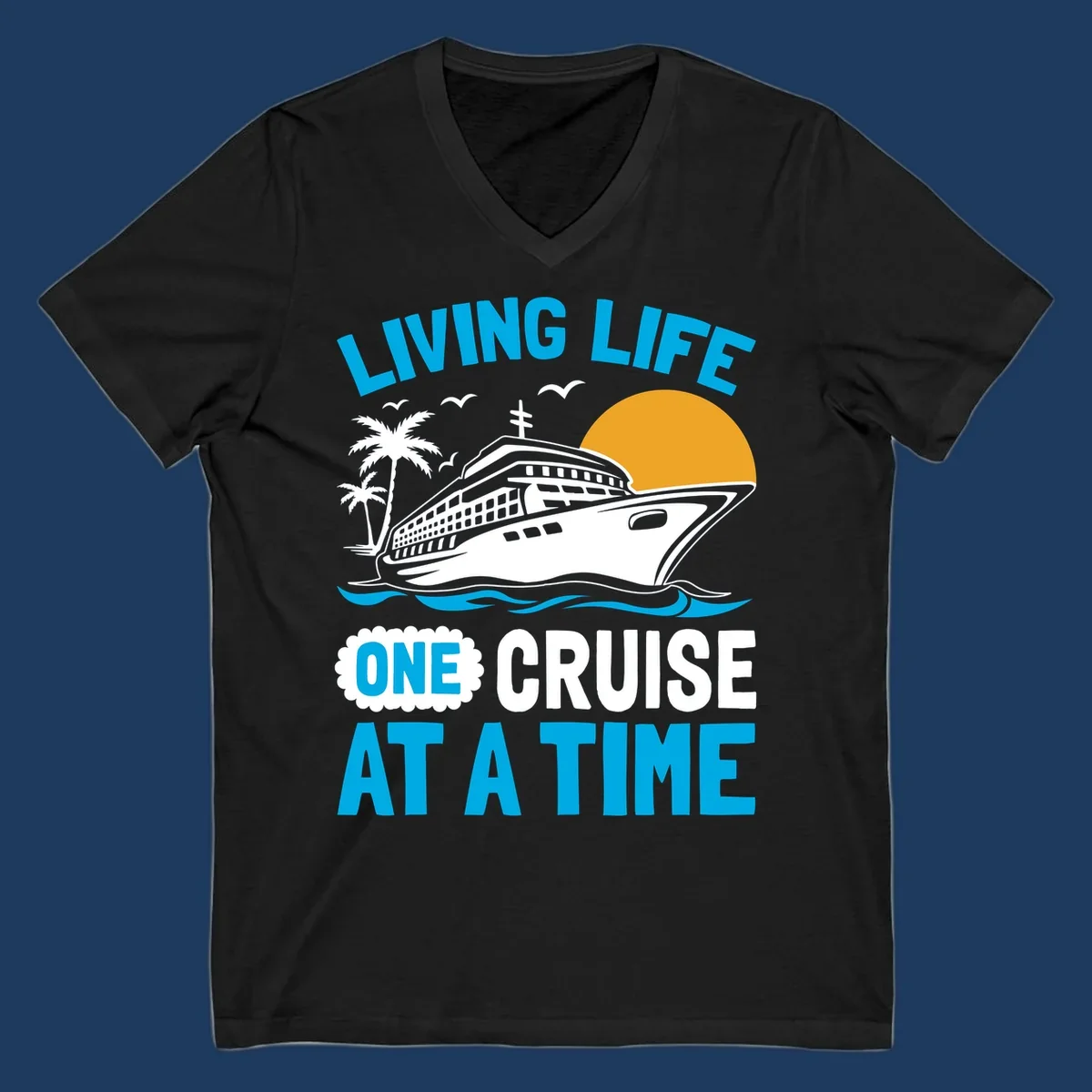 Living life one cruise at a time design with cruise ship, palm trees, sun, and ocean waves in cyan, white, and gold