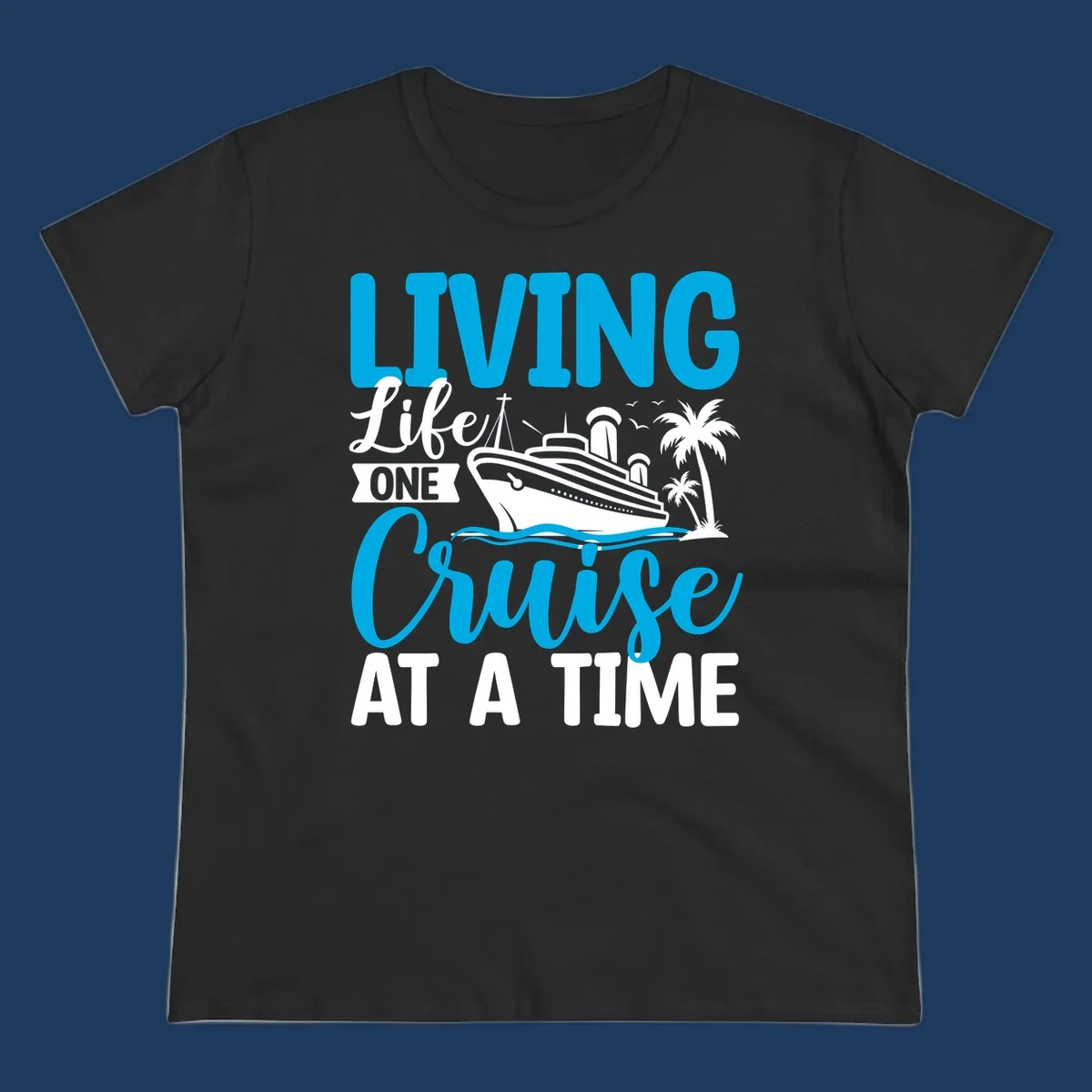 Cyan and white illustrated design with cruise ship, palm trees, and ocean waves, text reads 'Living Lifet One Cruise At A Time'