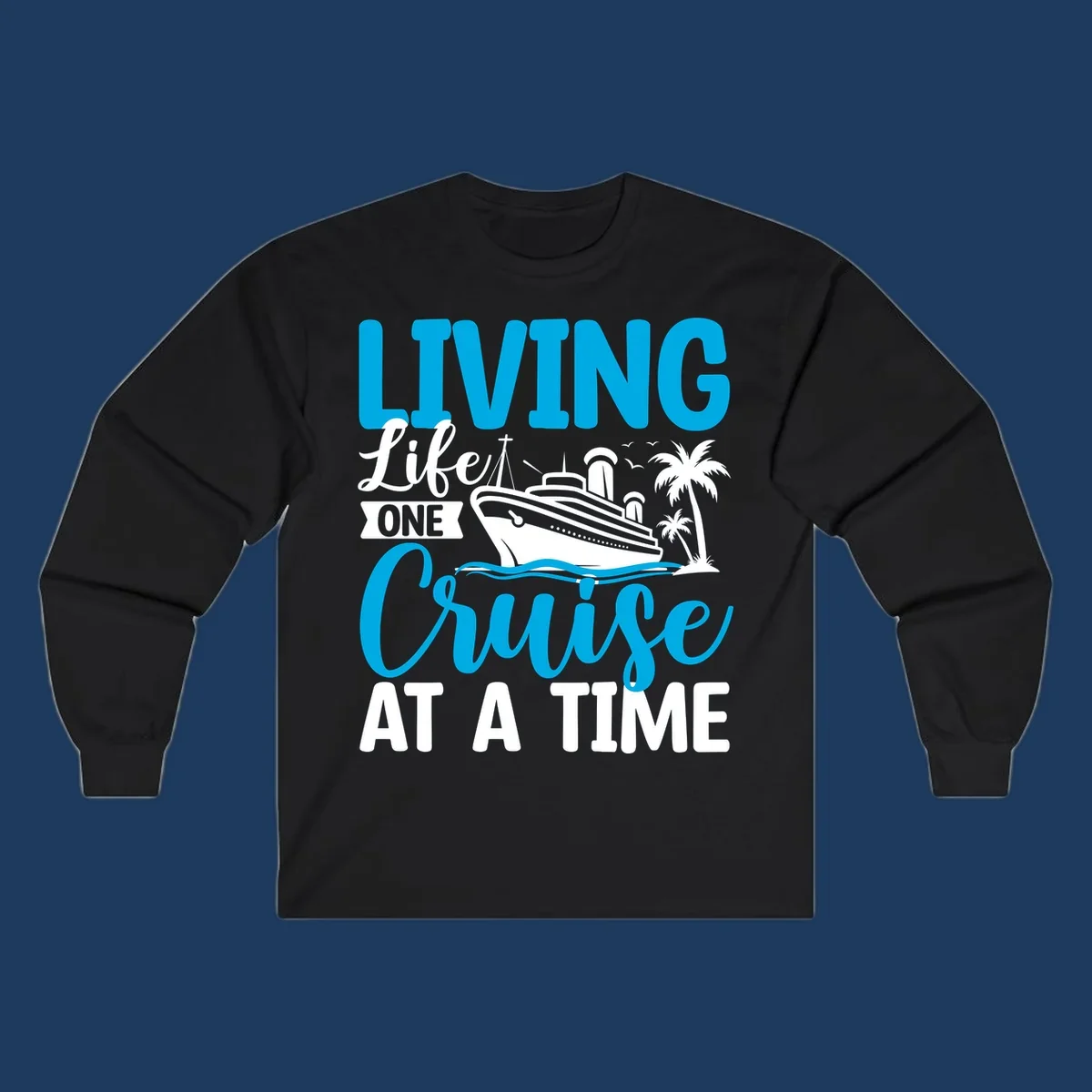 Cyan and white illustrated design with cruise ship, palm trees, and ocean waves, text reads 'Living Lifet One Cruise At A Time'