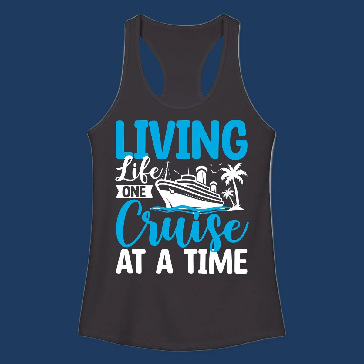 Cyan and white illustrated design with cruise ship, palm trees, and ocean waves, text reads 'Living Lifet One Cruise At A Time'