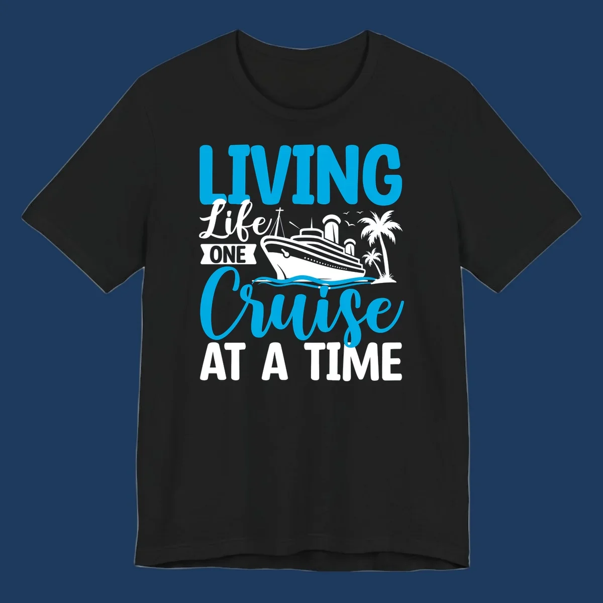 Cyan and white illustrated design with cruise ship, palm trees, and ocean waves, text reads 'Living Lifet One Cruise At A Time'