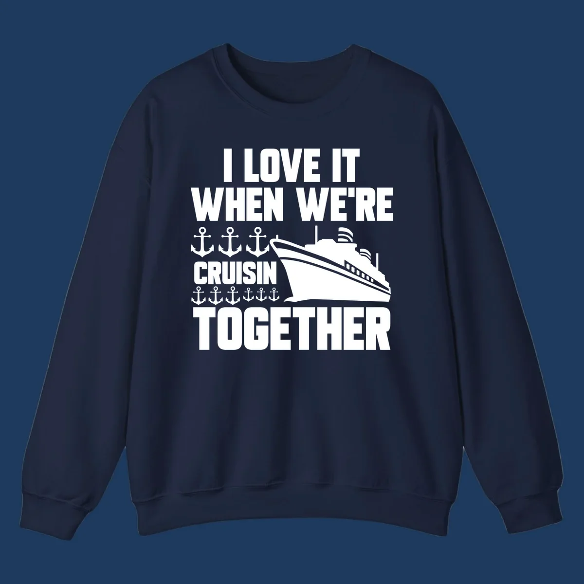 White cruise ship and anchor icons with text reading 'I Love It When We're Cruisin Together' on gray background