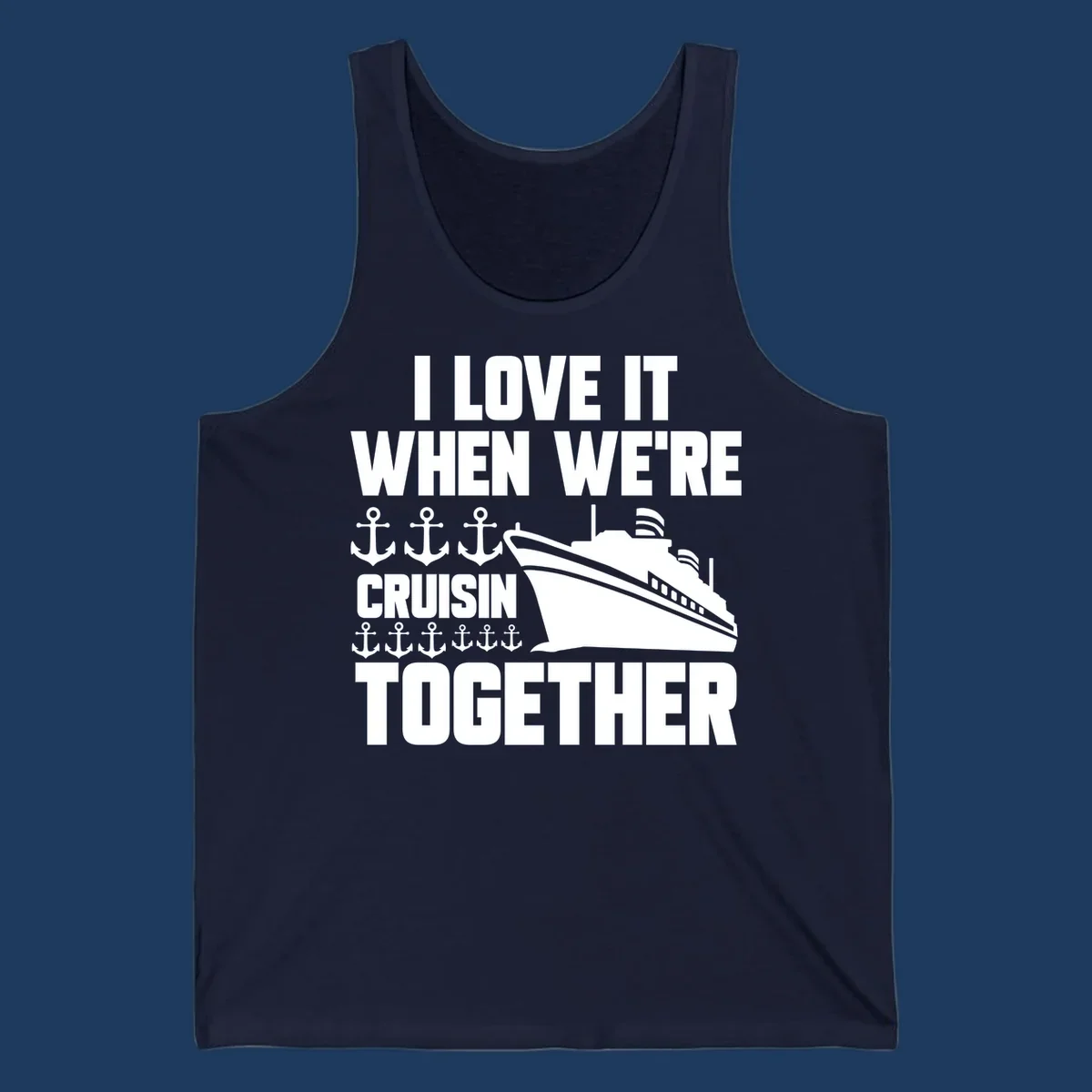 White cruise ship and anchor icons with text reading 'I Love It When We're Cruisin Together' on gray background