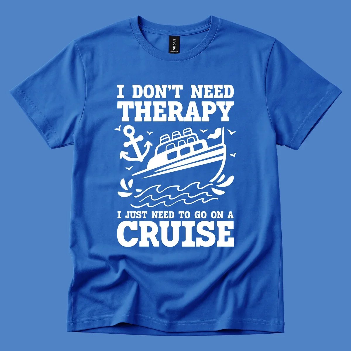 Humorous cruise ship design with text reading 'I don't need therapy, I just need to go on a cruise' featuring anchor, waves, and seagulls.