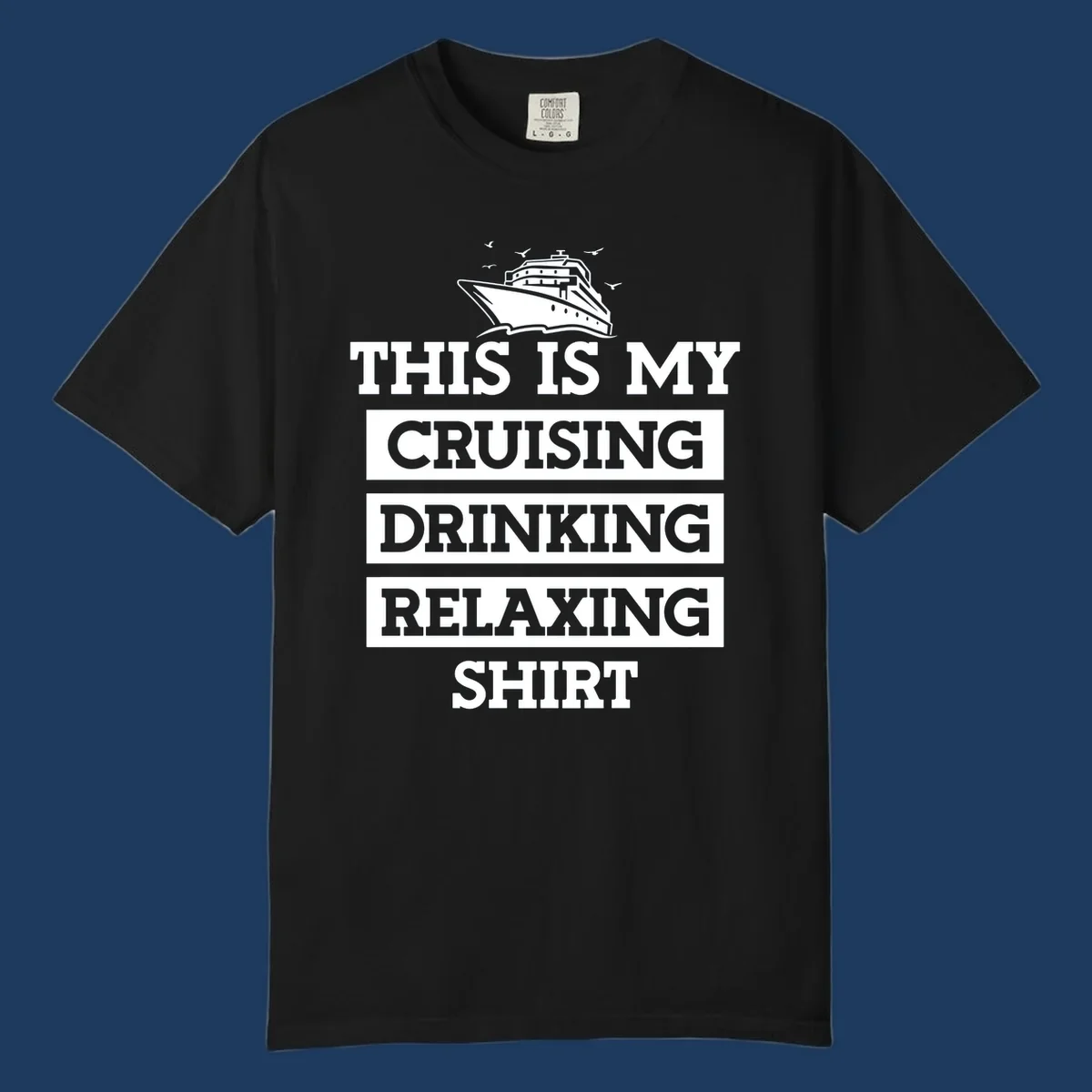 Gray shirt design with white cruise ship illustration and text reading 'This Is My Cruising Drinking Relaxing Shirt'