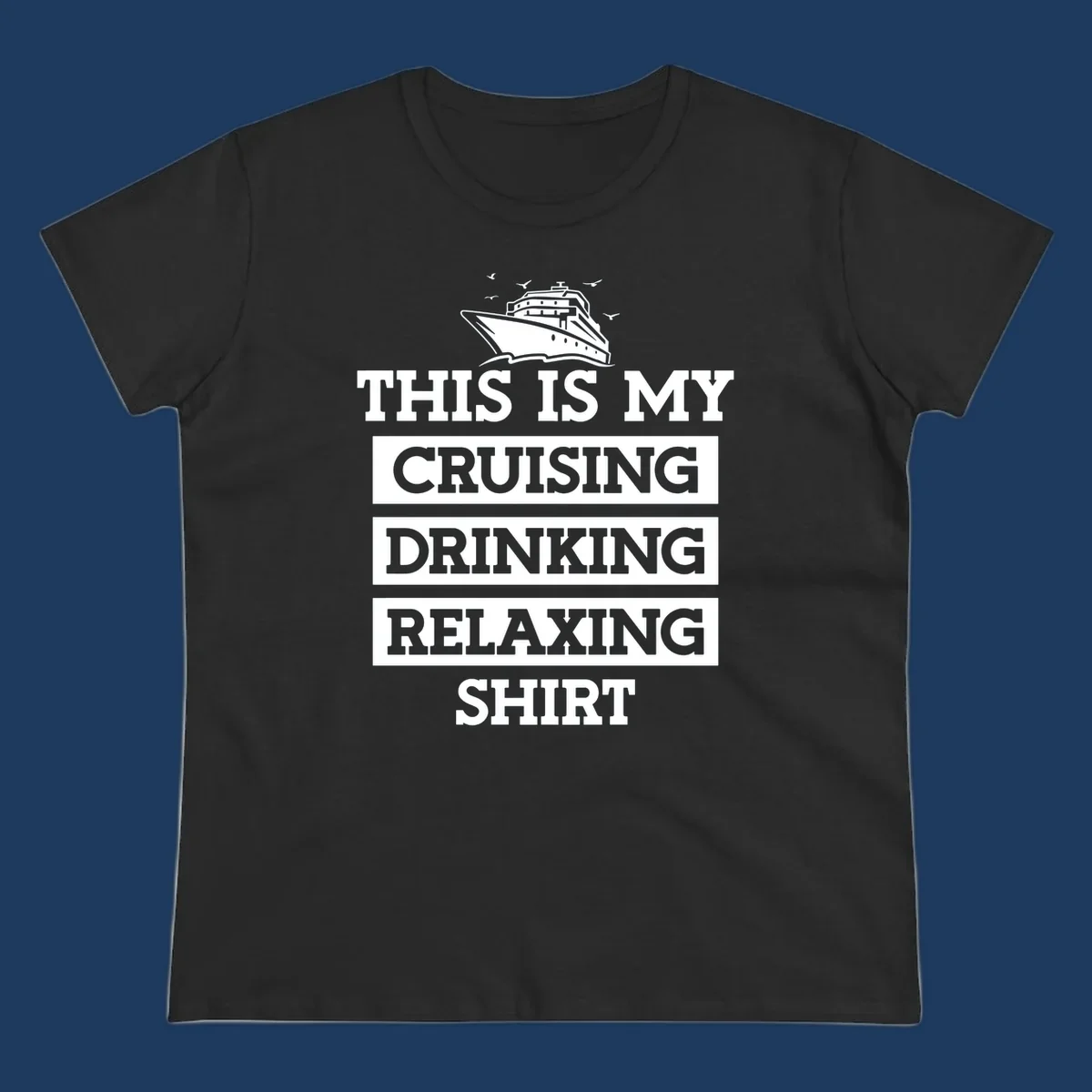 Gray shirt design with white cruise ship illustration and text reading 'This Is My Cruising Drinking Relaxing Shirt'
