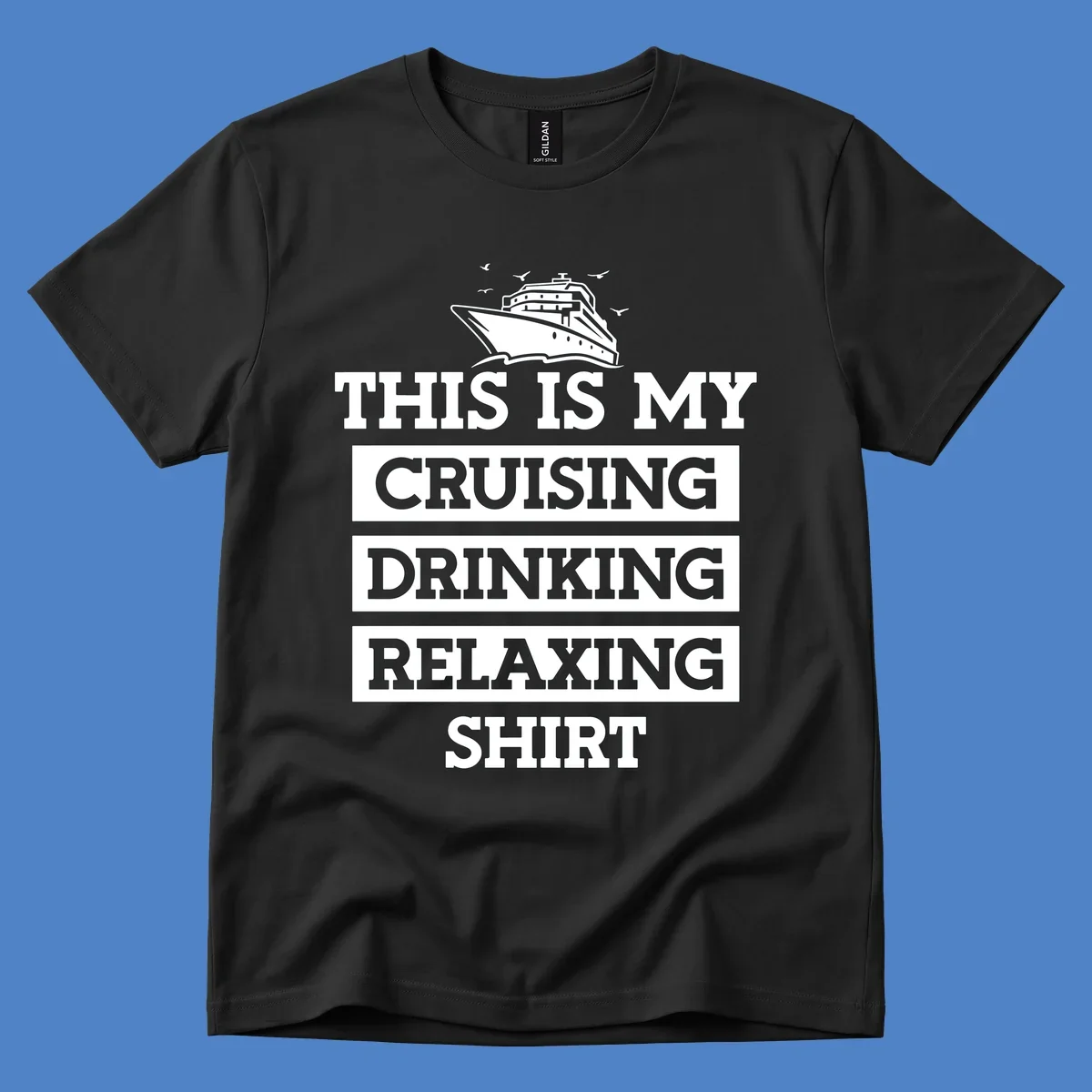 Gray shirt design with white cruise ship illustration and text reading 'This Is My Cruising Drinking Relaxing Shirt'