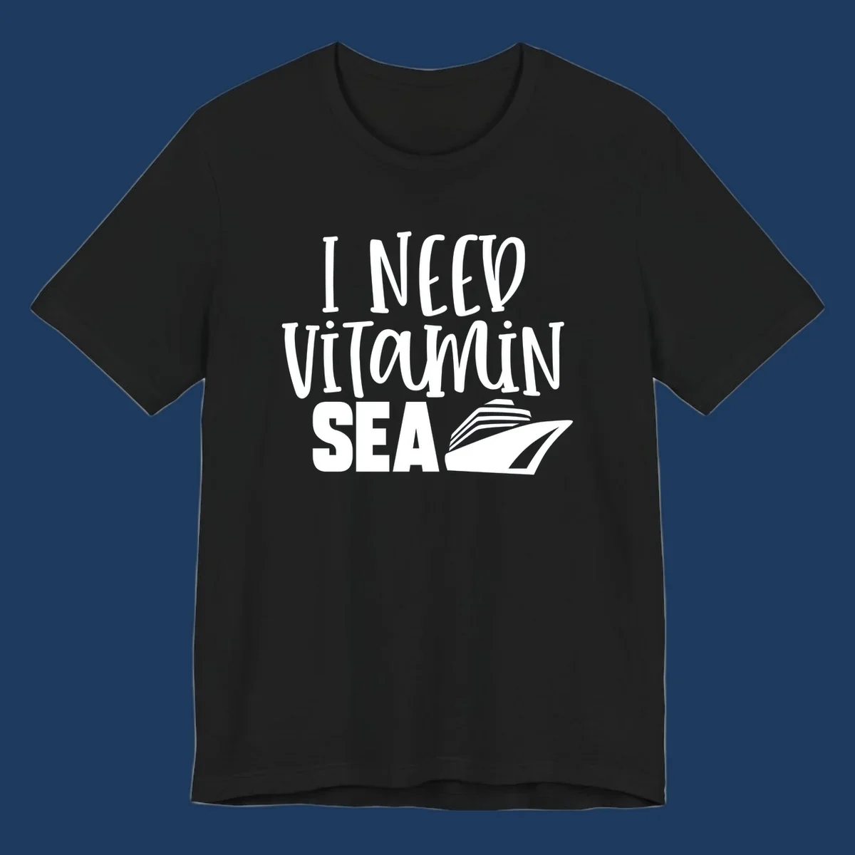 White text reading 'I Need Vitamin Sea' with a stylized cruise ship illustration on gray background