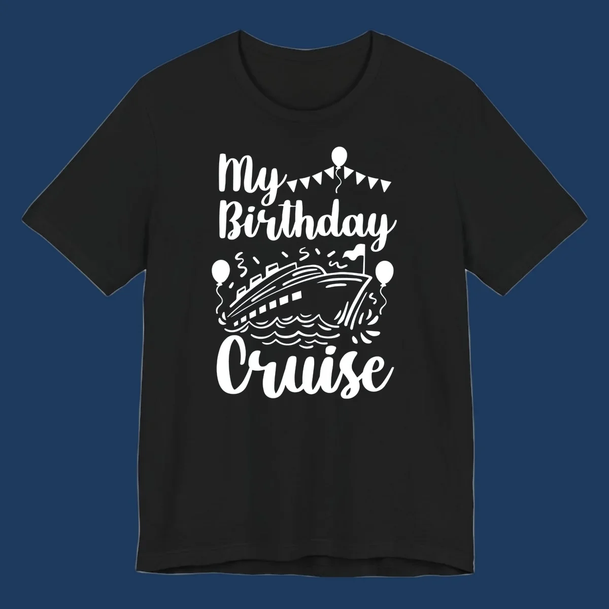 Birthday cruise celebration design with ship, waves, balloons and bunting flags with text 'My Birthday Cruise'