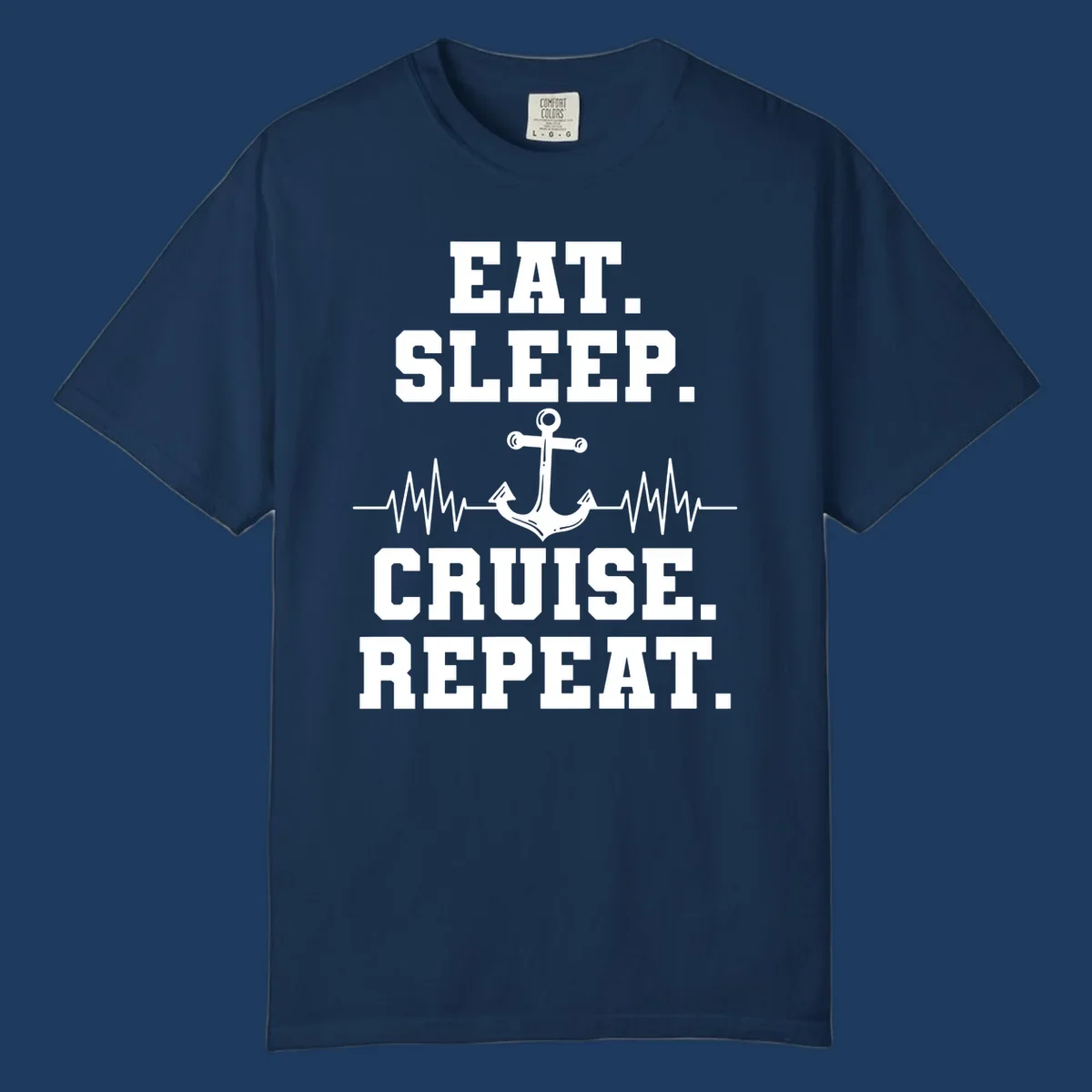 White text reading 'Eat Sleep Cruise Repeat' with anchor and heartbeat pulse line design on gray background