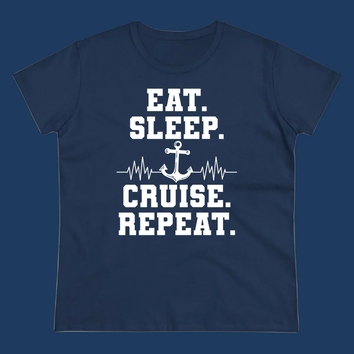 White text reading 'Eat Sleep Cruise Repeat' with anchor and heartbeat pulse line design on gray background