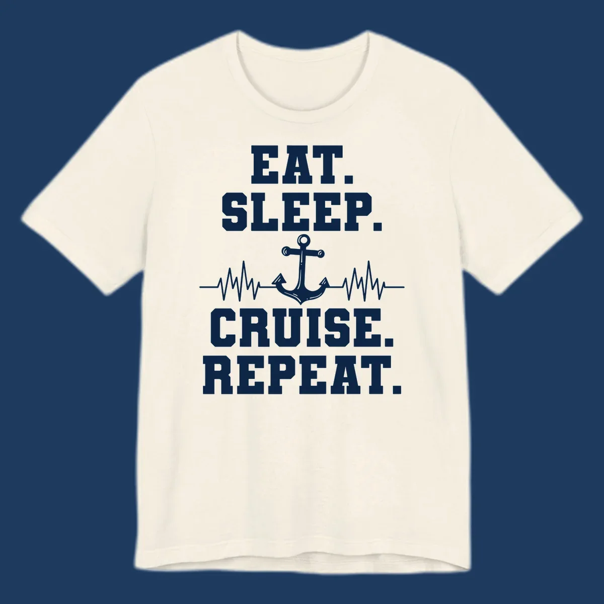 White text reading 'Eat Sleep Cruise Repeat' with anchor and heartbeat pulse line design on gray background